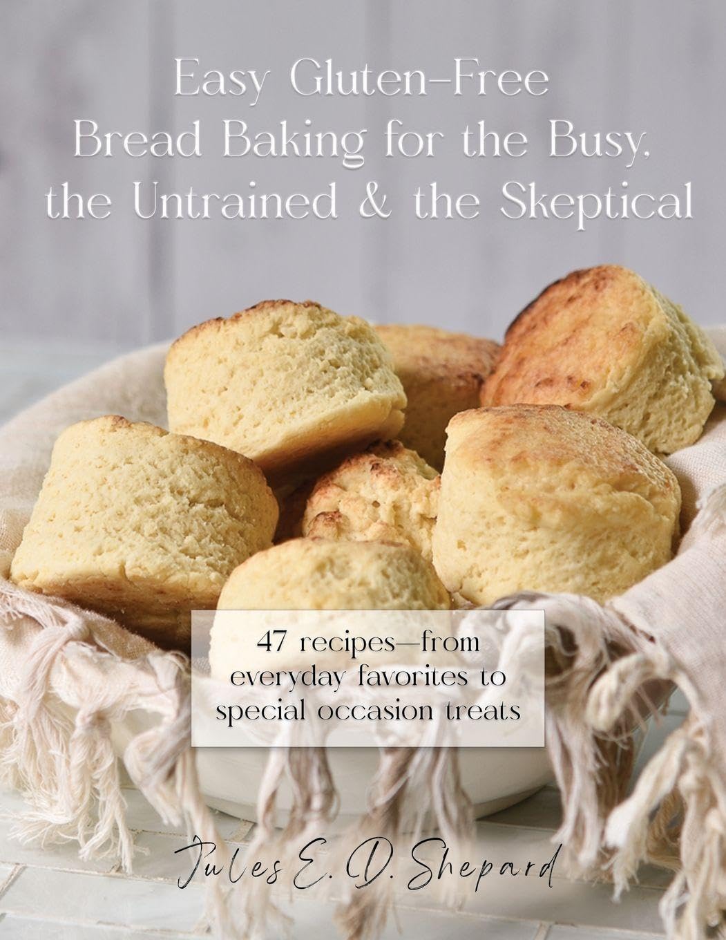 Easy Gluten-Free Bread Baking for the Busy, the Untrained, and the Skeptical Leisure, Home & Garden