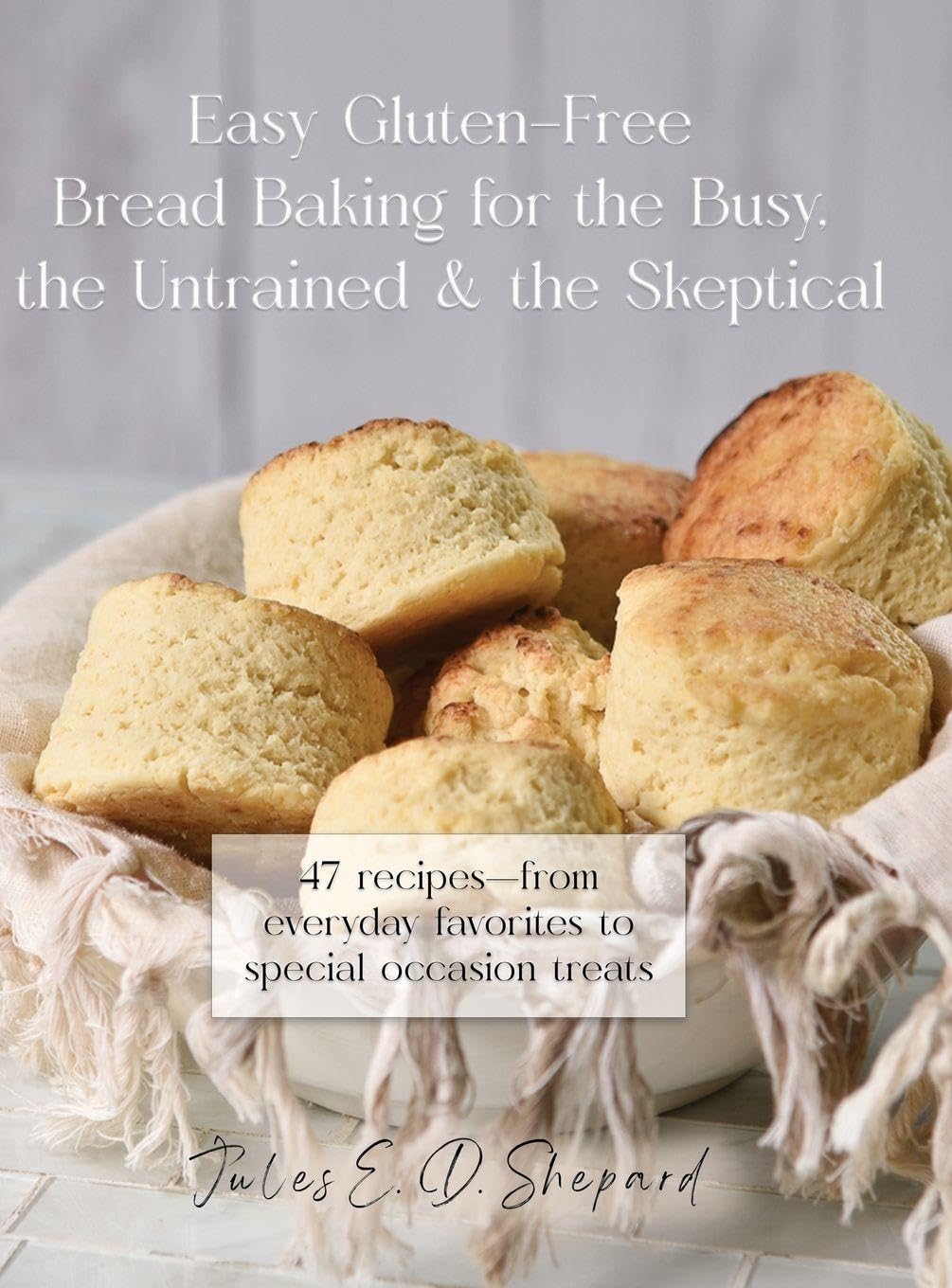 Easy Gluten-Free Bread Baking for the Busy, the Untrained, and the Skeptical Leisure, Home & Garden