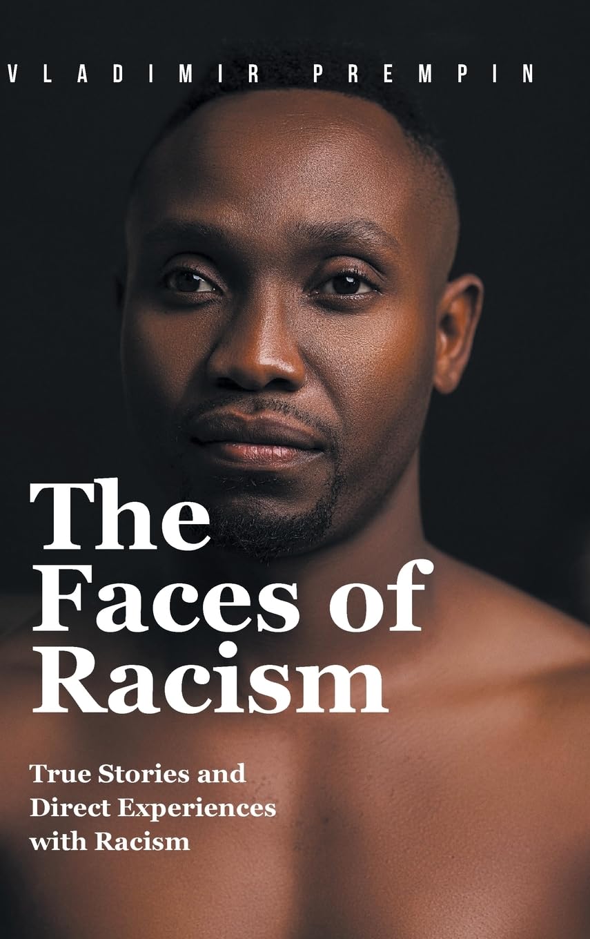The Faces of Racism: True Stories and Direct Experiences with Racism Learning & Reference