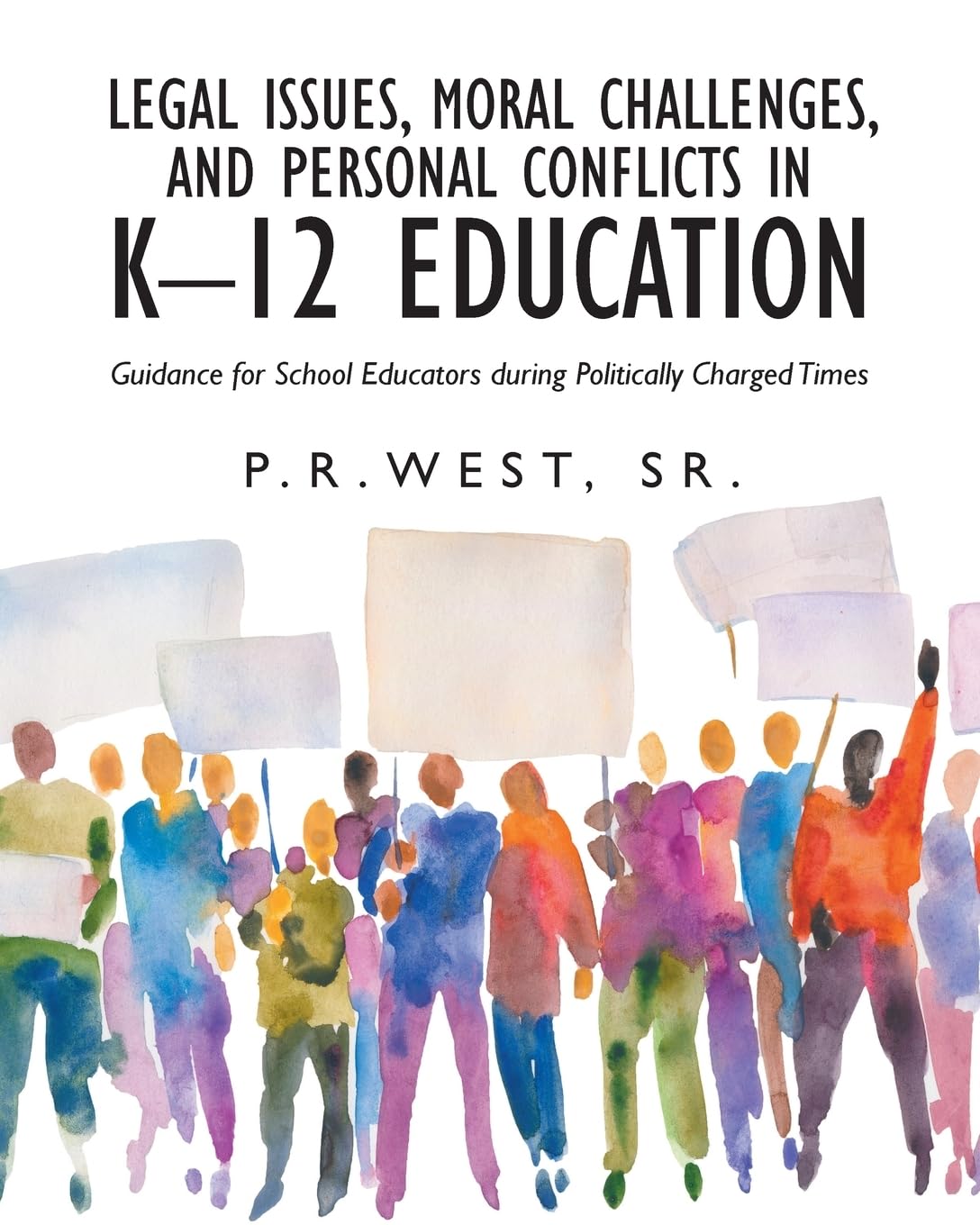 Legal Issues, Moral Challenges, and Personal Conflicts in K-12 Education Business, Finance & Career