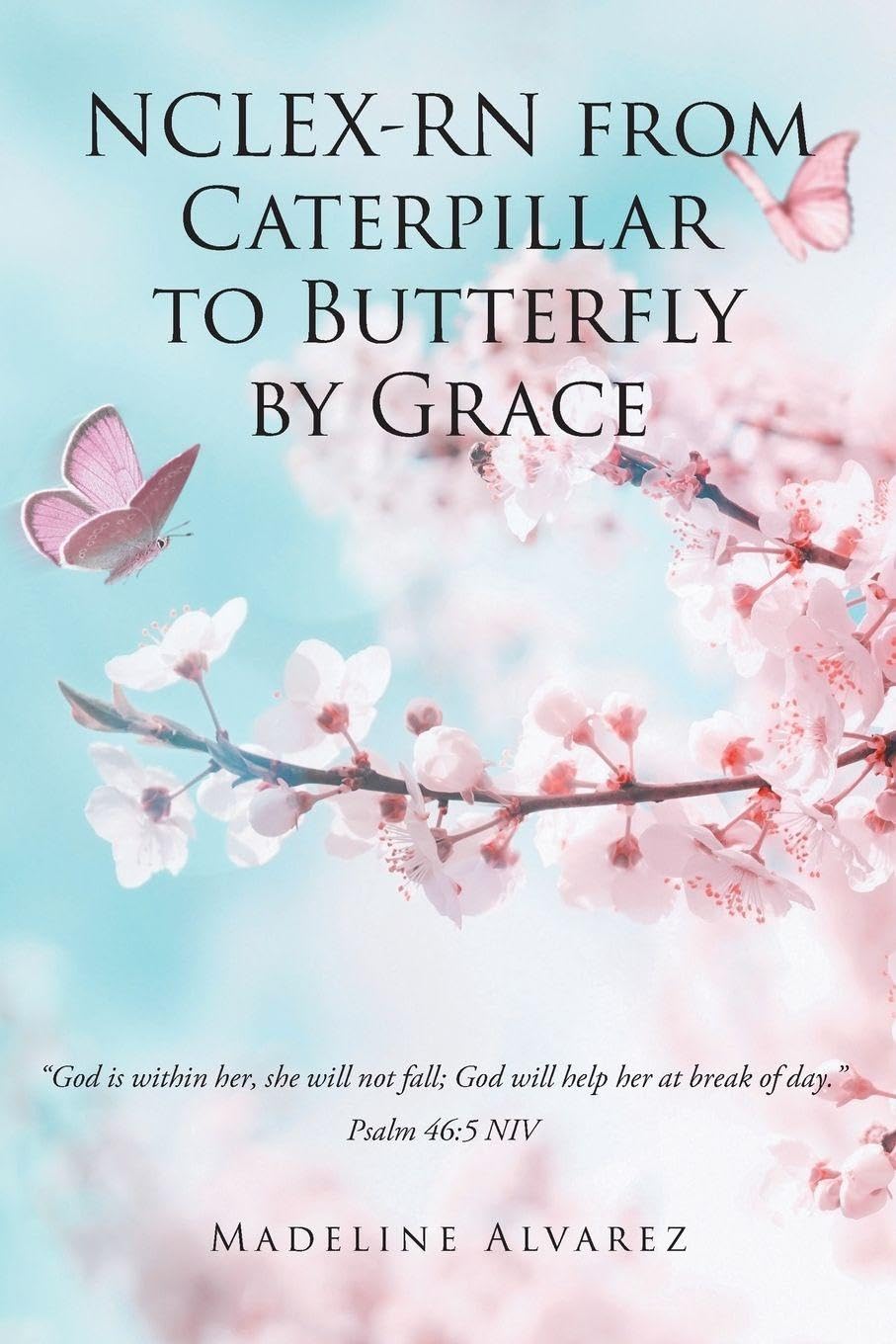 NCLEX-RN from Caterpillar to Butterfly by Grace Science