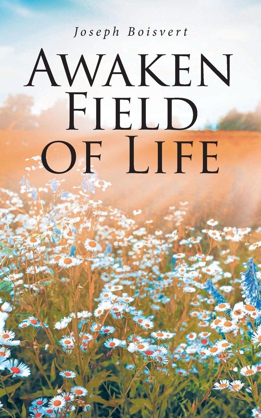 Awaken Field of Life Poetry