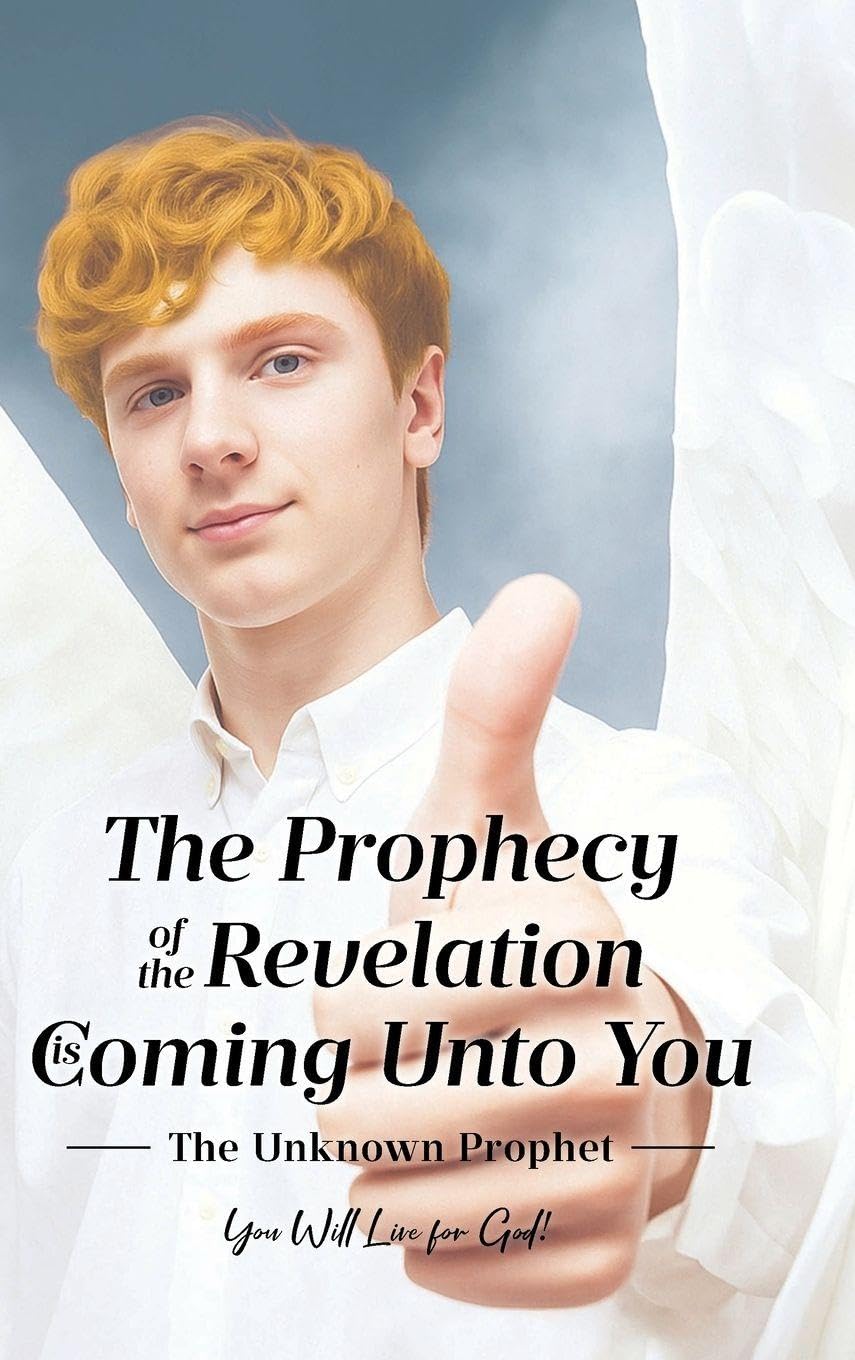 The Prophecy of the Revelation is Coming Unto You Religion & Esotericism
