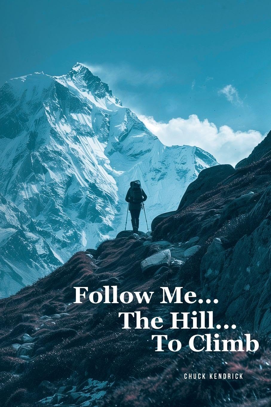 Follow Me...The Hill...To Climb Poetry