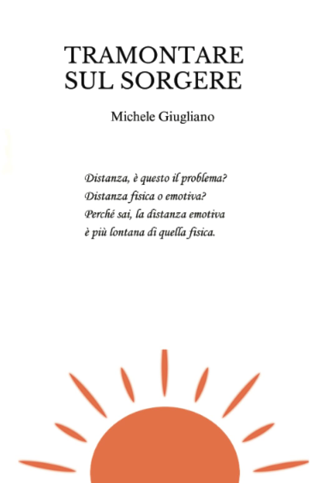 Tramontare sul sorgere: Poesie D'amore, Perdita, Dolore E Rinascita Poetry