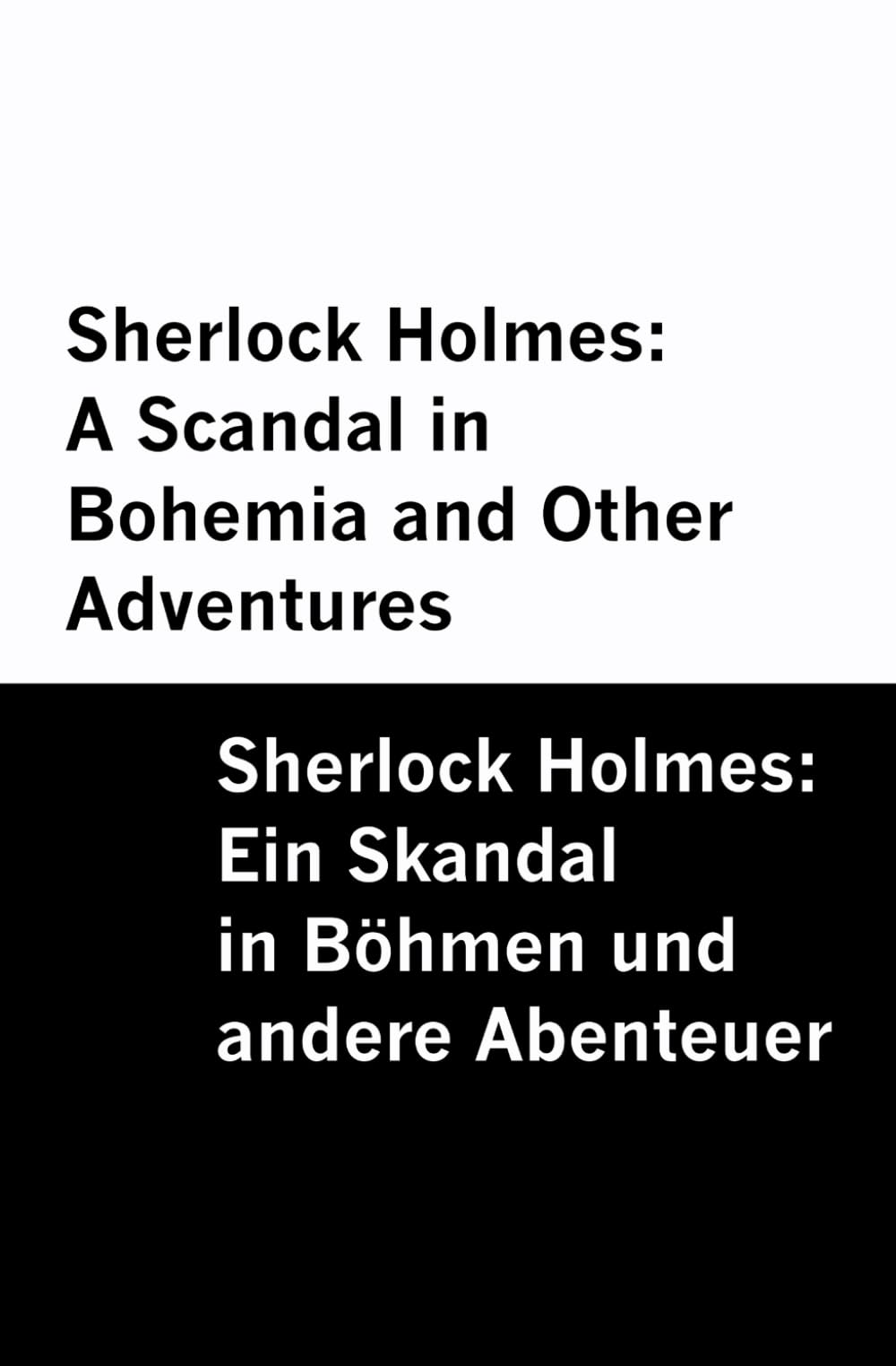 Sherlock Holmes: A Scandal in Bohemia and Other Adventures / Sherlock Holmes: Ein Skandal in Böhmen und andere Abenteuer – English & German book