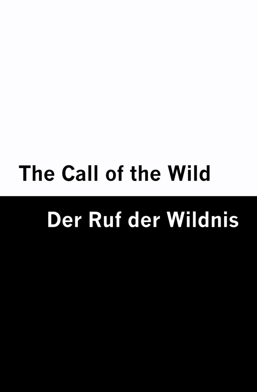 The Call of the Wild / Der Ruf der Wildnis – English & German (American Classics – English & German) Classics
