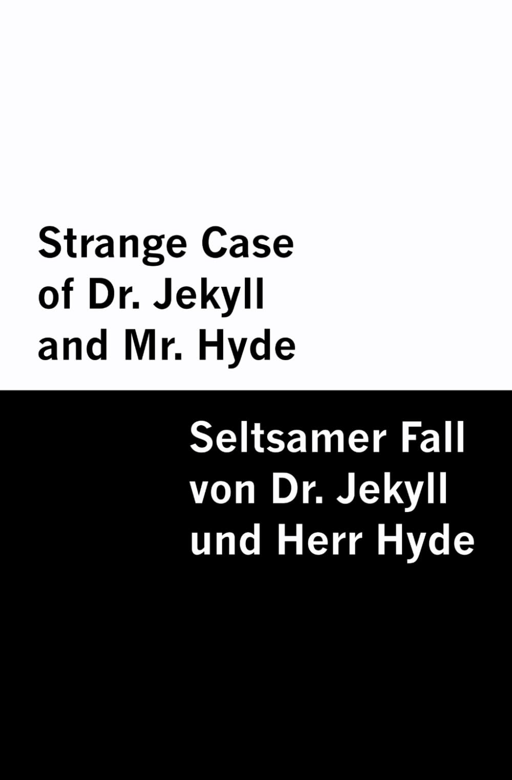 Strange Case of Dr. Jekyll and Mr. Hyde / Seltsamer Fall von Dr. Jekyll und Herr Hyde – English & German Classics