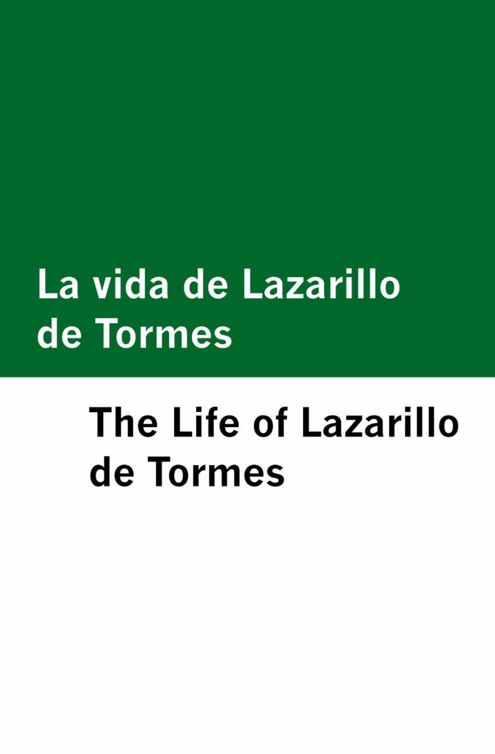 La vida de Lazarillo de Tormes / The Life of Lazarillo de Tormes [Bilingual Edition] - Spanish & English Classics