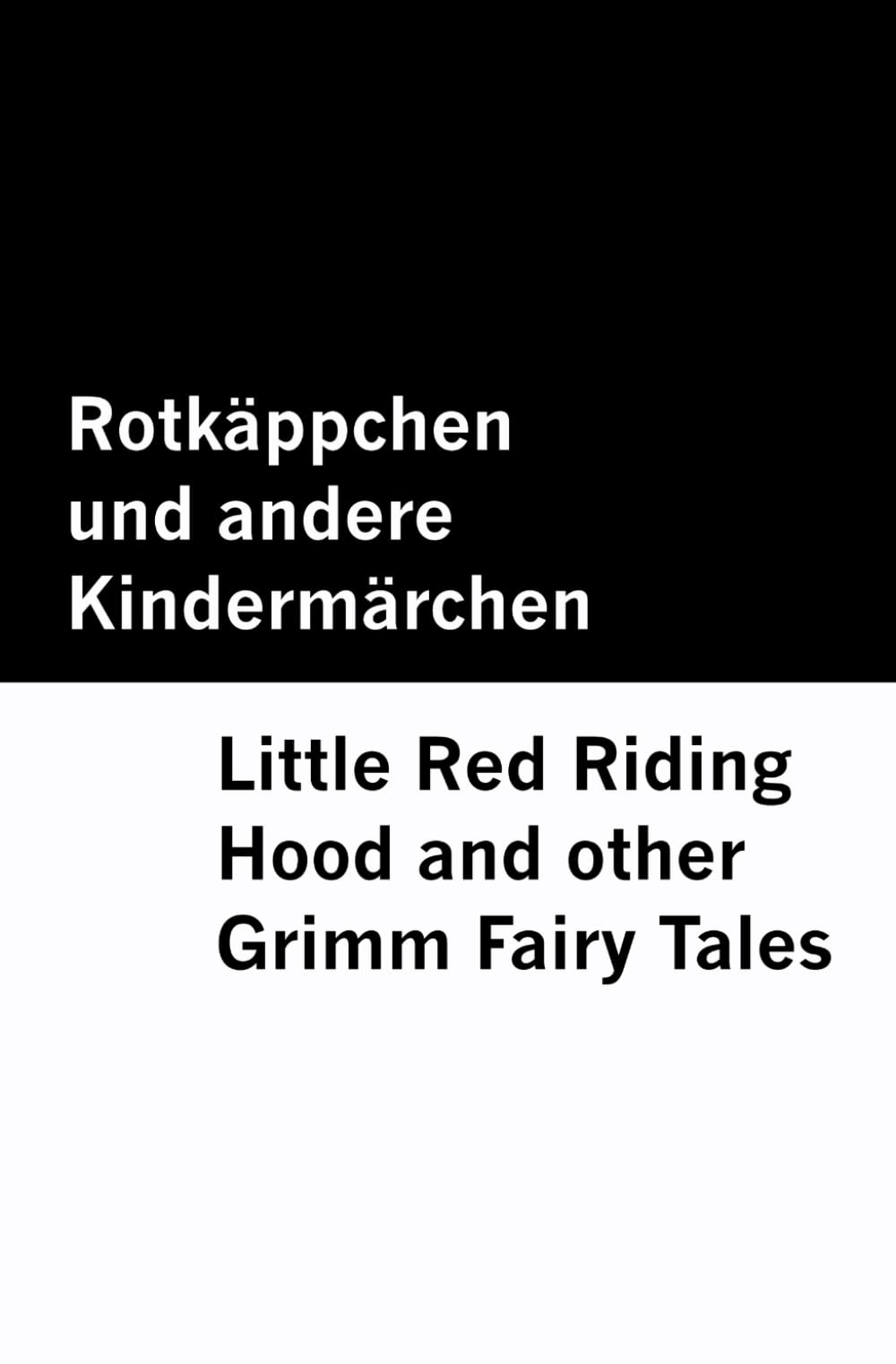 Rotkäppchen und andere Kindermärchen / Little Red Riding Hood and other Grimm Fairy Tales [Bilingual Edition] - German & English Classics