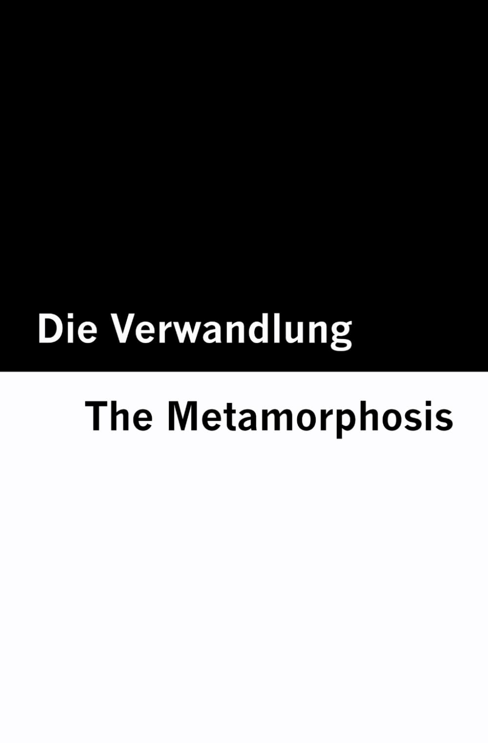 Die Verwandlung / The Metamorphosis - German & English (The Kafka Kollektion – German & English) Classics