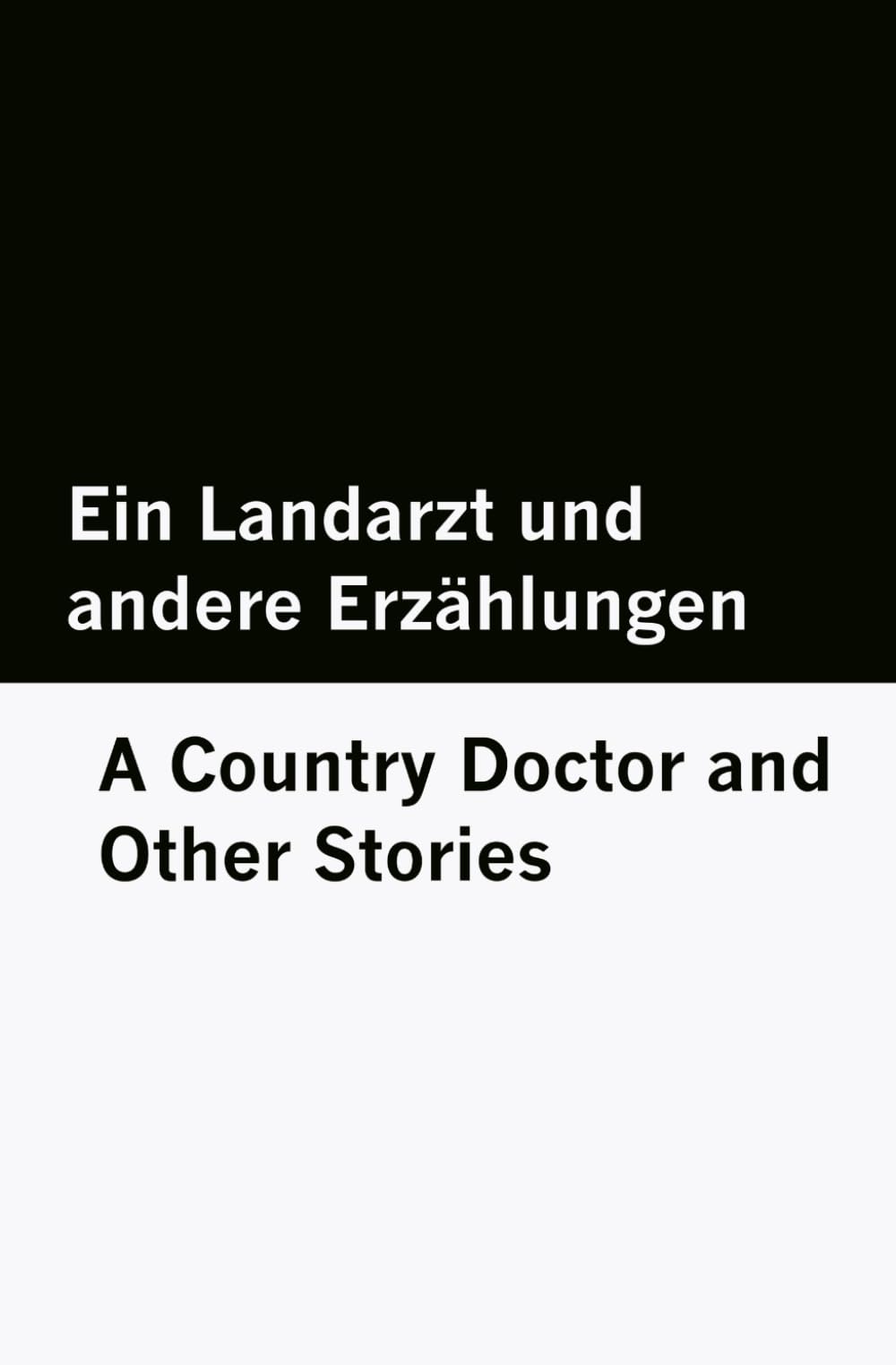Ein Landarzt und andere Erzählungen / A Country Doctor and Other Stories [Bilingual Edition] - German & English Classics