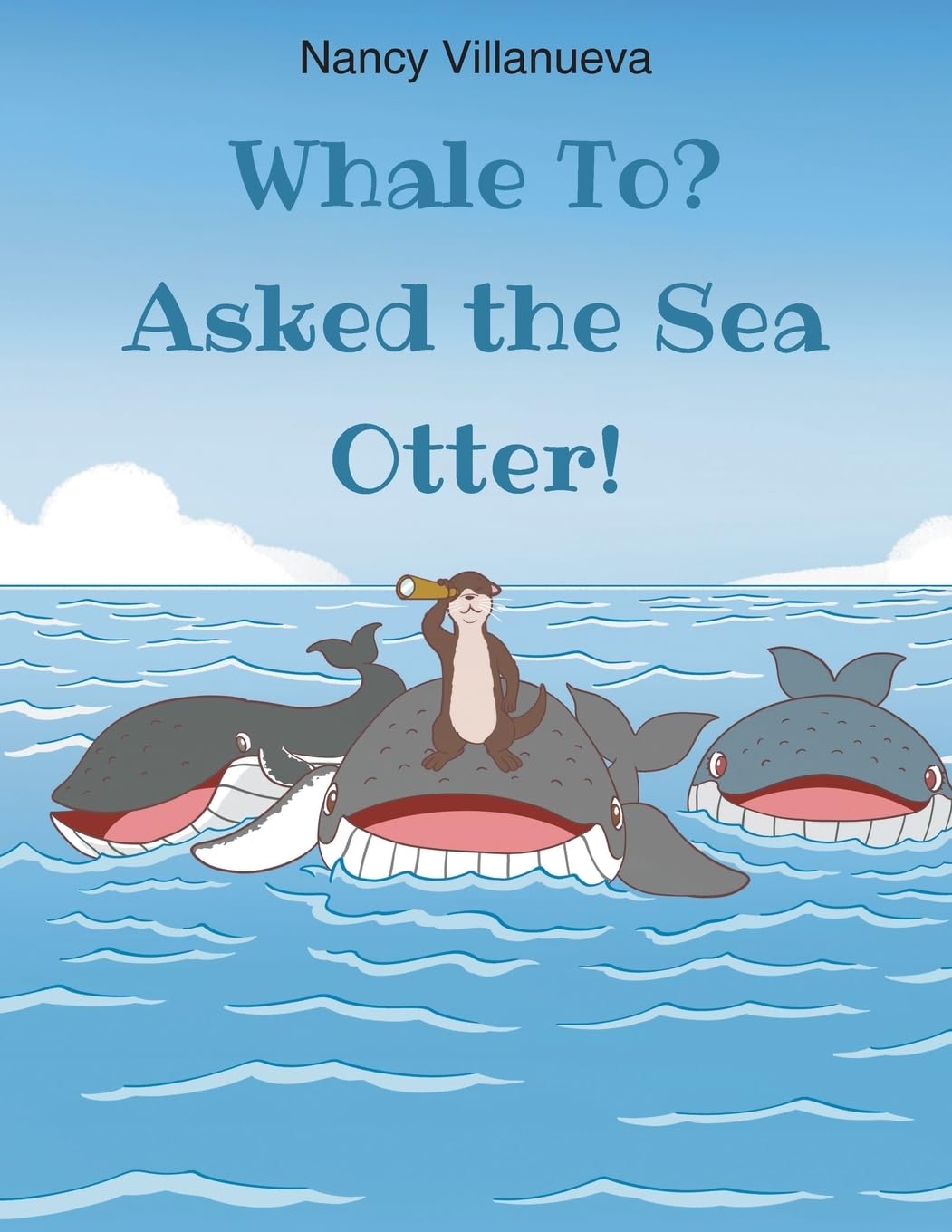 Whale To? Asked the Sea Otter! Novels & Short Stories