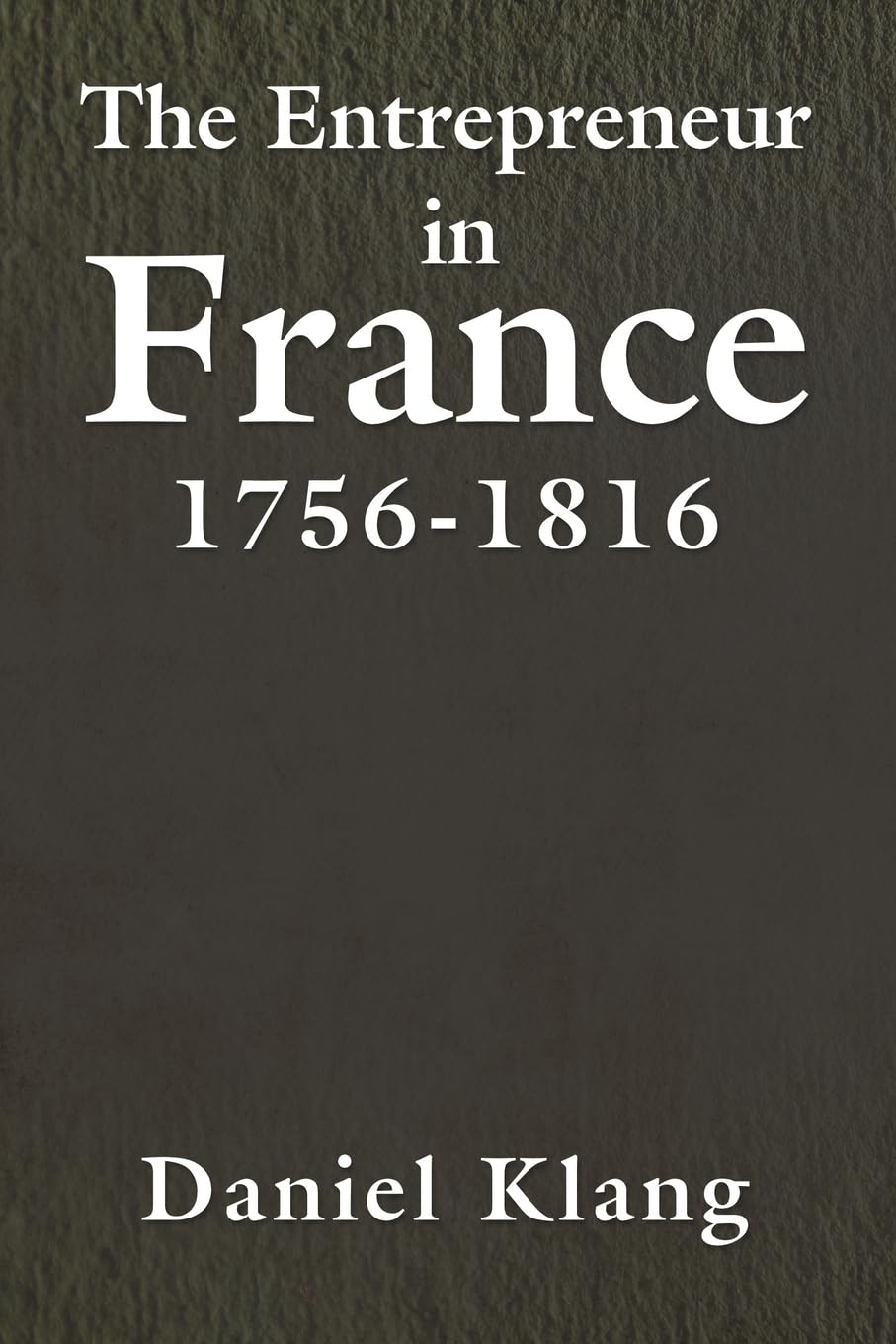 The Entrepreneur in France, 1756-1816 Law