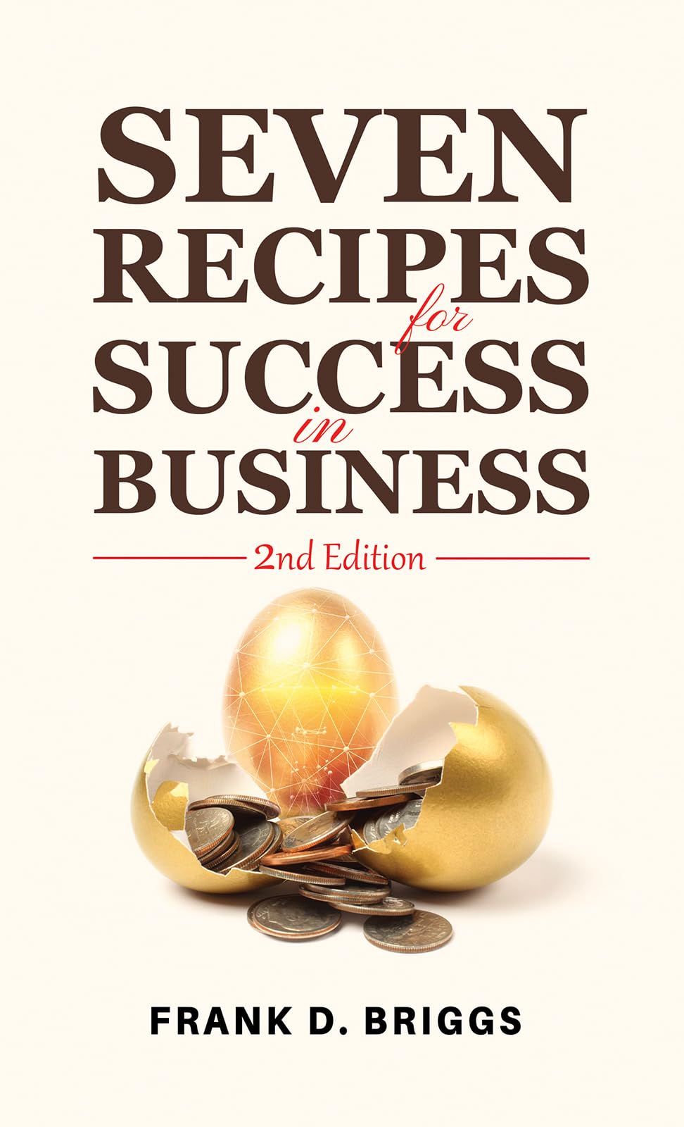 Seven Recipes for Success in Business   2nd Edition Business, Finance & Career