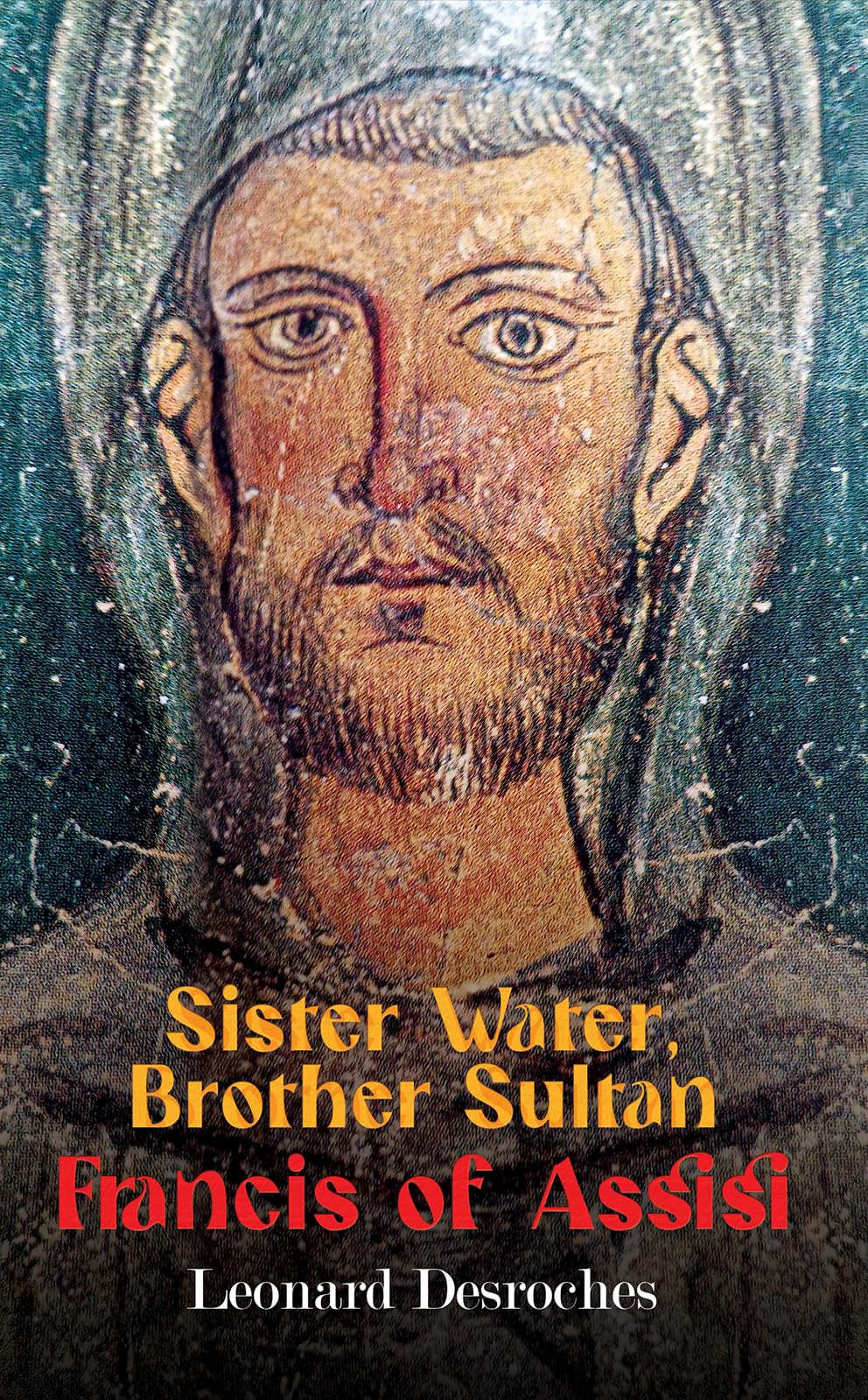 Sister Water, Brother Sultan - Francis of Assisi Religion & Esotericism