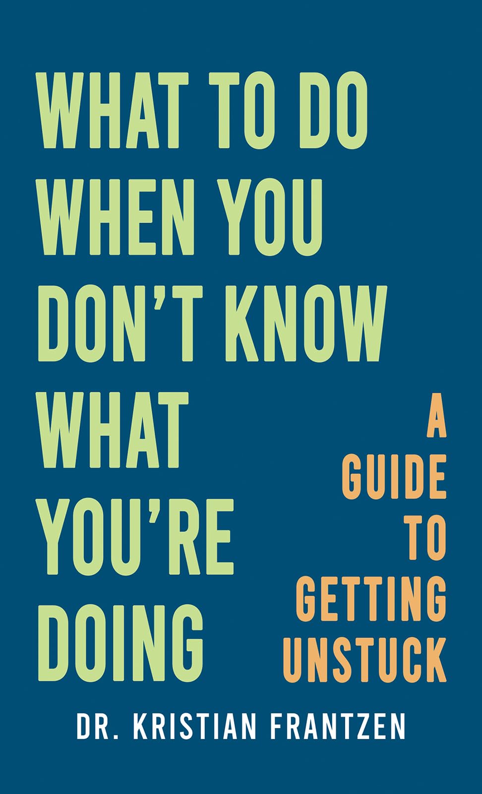What to Do When You Don't Know What You're Doing Self-help