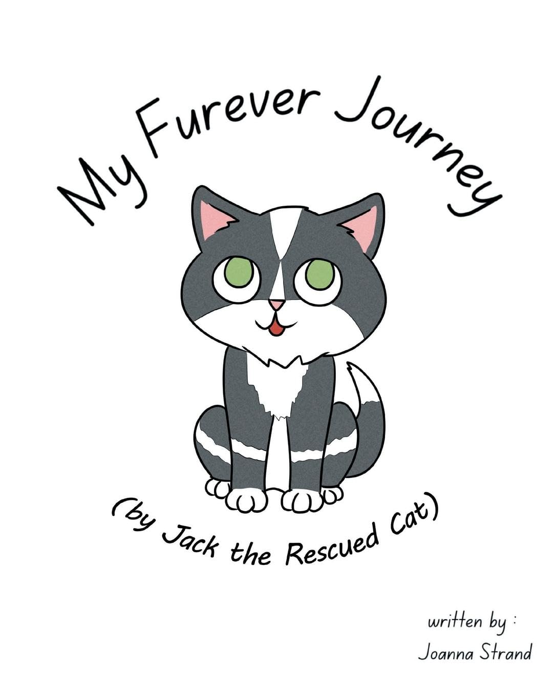 My Furever Journey (by Jack the Rescued Cat) Novels & Short Stories