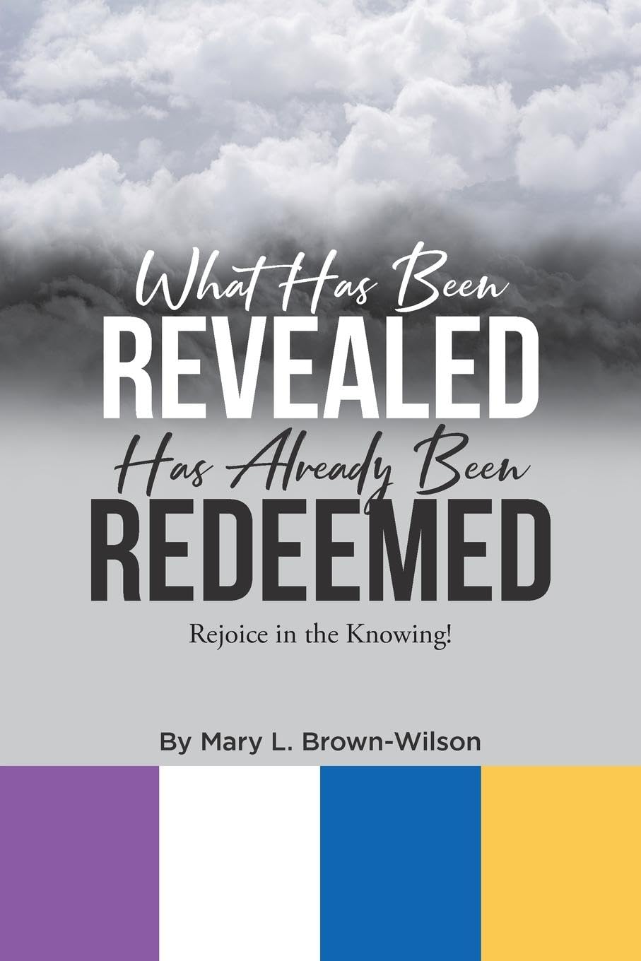 What Has Been Revealed Has Already Been Redeemed Law