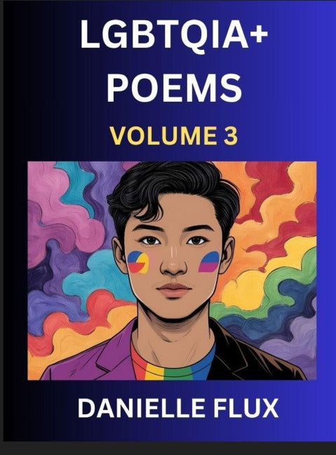 LGBTQ+ Poems (Part 3)- Queer Constellations, A Mosaic of Love Beyond the Binary Where the Rainbow Bends, Pride Resilience Poetry Social Sciences