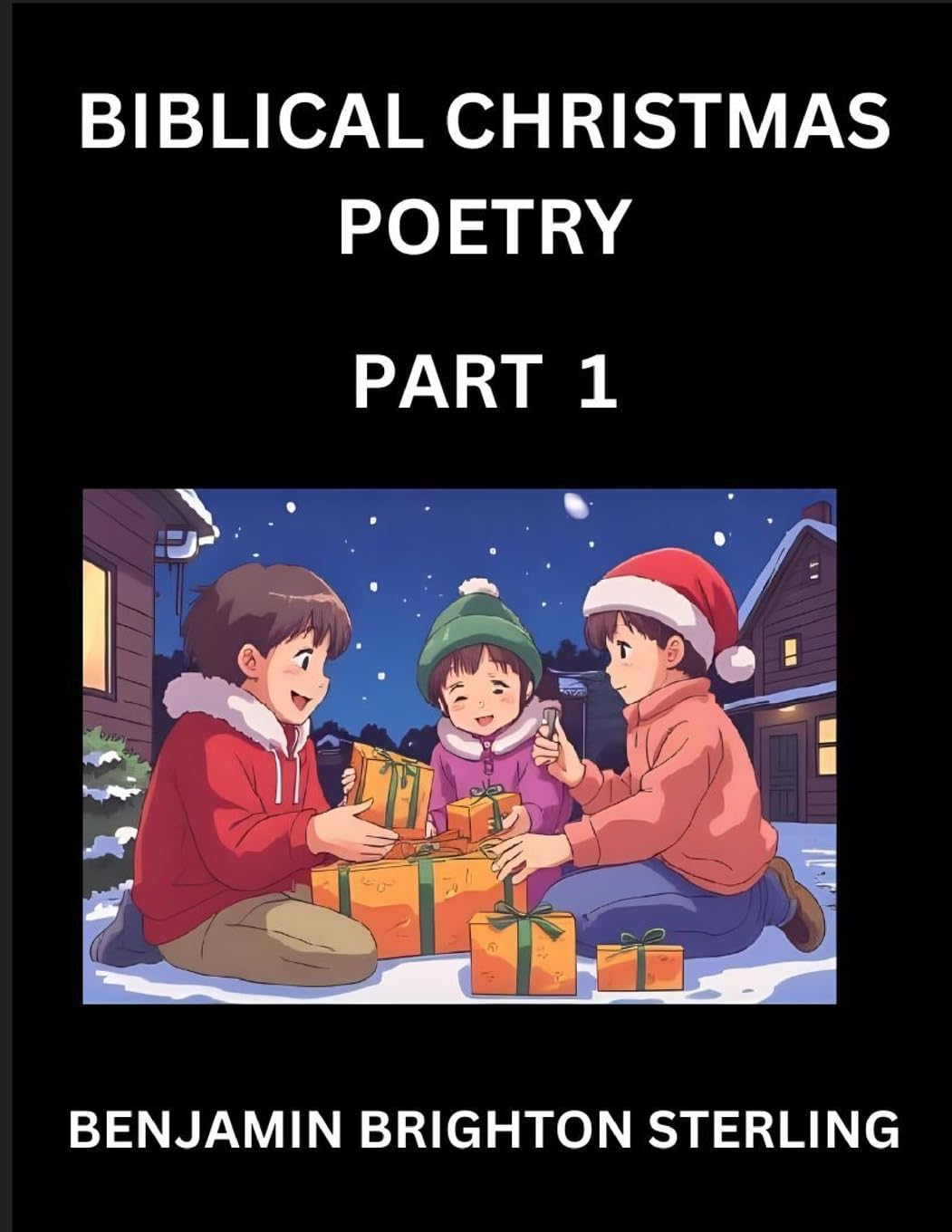 Biblical Christmas Poetry (Part 1)- Poetry for the Holy Season, Poems of Hope and Joy to Warm the Soul, Blessings of Jesus from the Holy Bible, Grace and Love to Celebrate New Year Holidays Religion & Esotericism