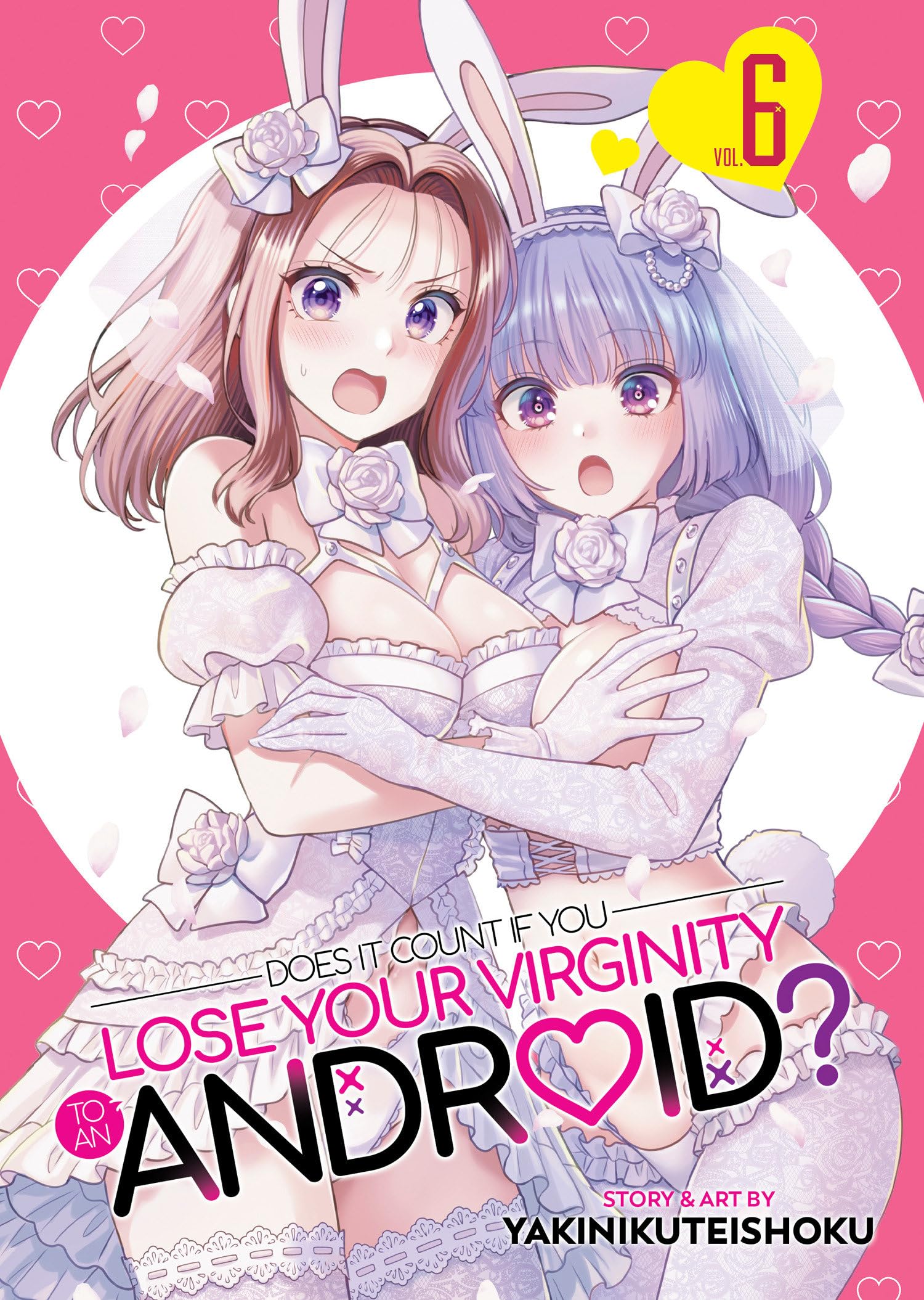 Does It Count If You Lose Your Virginity to an Android? Vol. 6 Manga