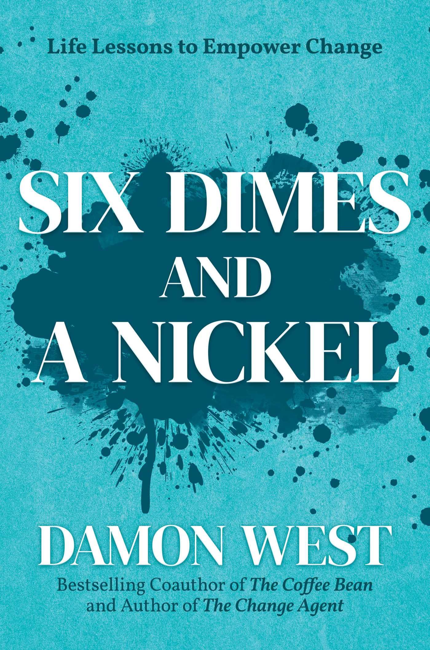 Six Dimes and a Nickel: Life Lessons to Empower Change Art & Literature