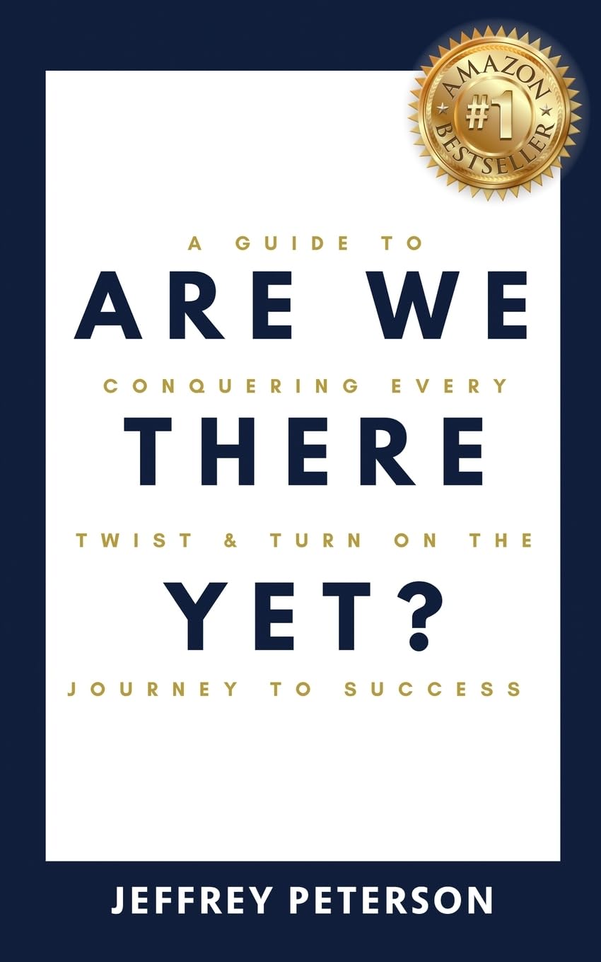 Are We There Yet? A Guide to Conquering Every Twist and Turn on the Journey to Success Law