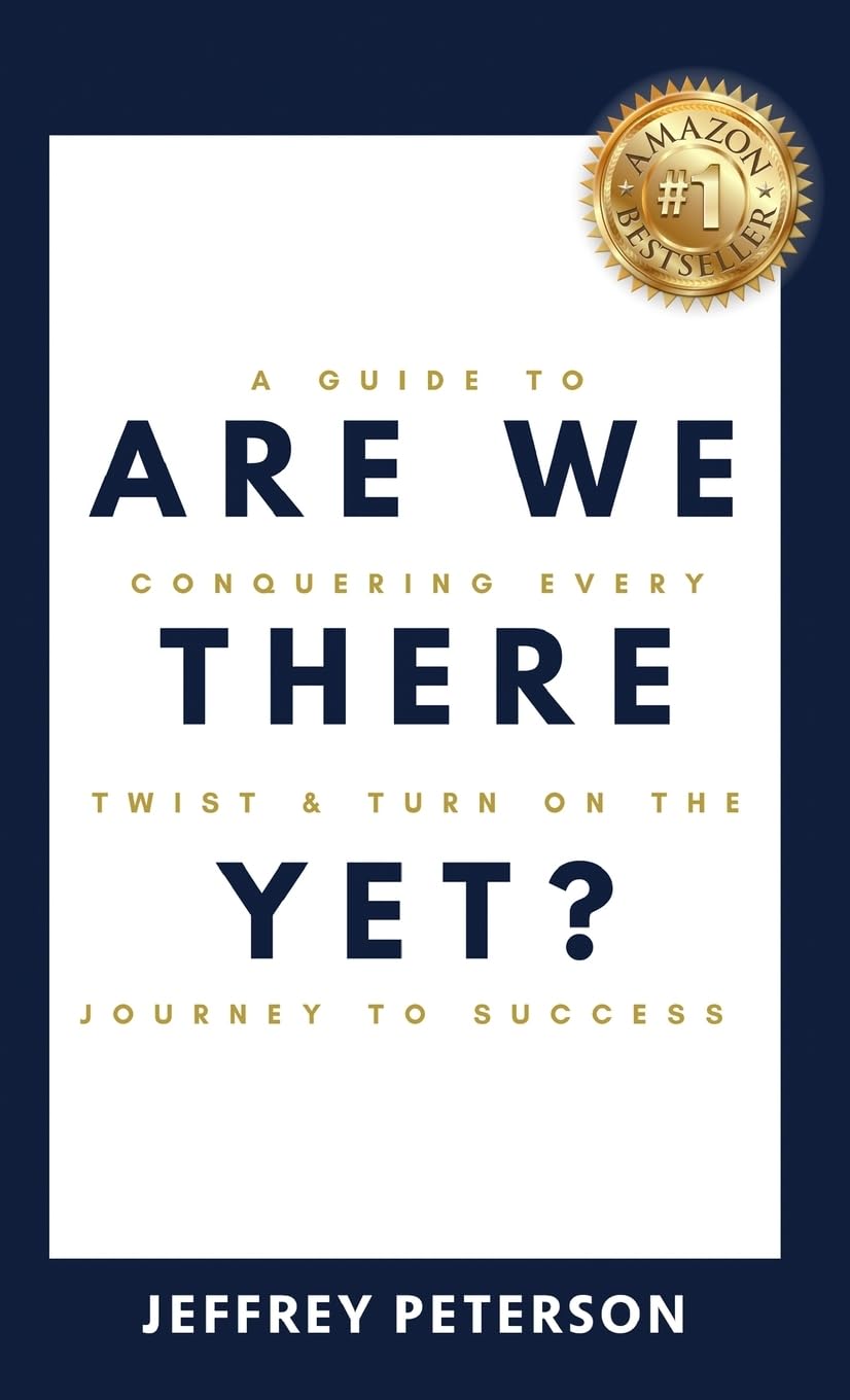 Are We There Yet? A Guide to Conquering Every Twist and Turn on the Journey to Success Law