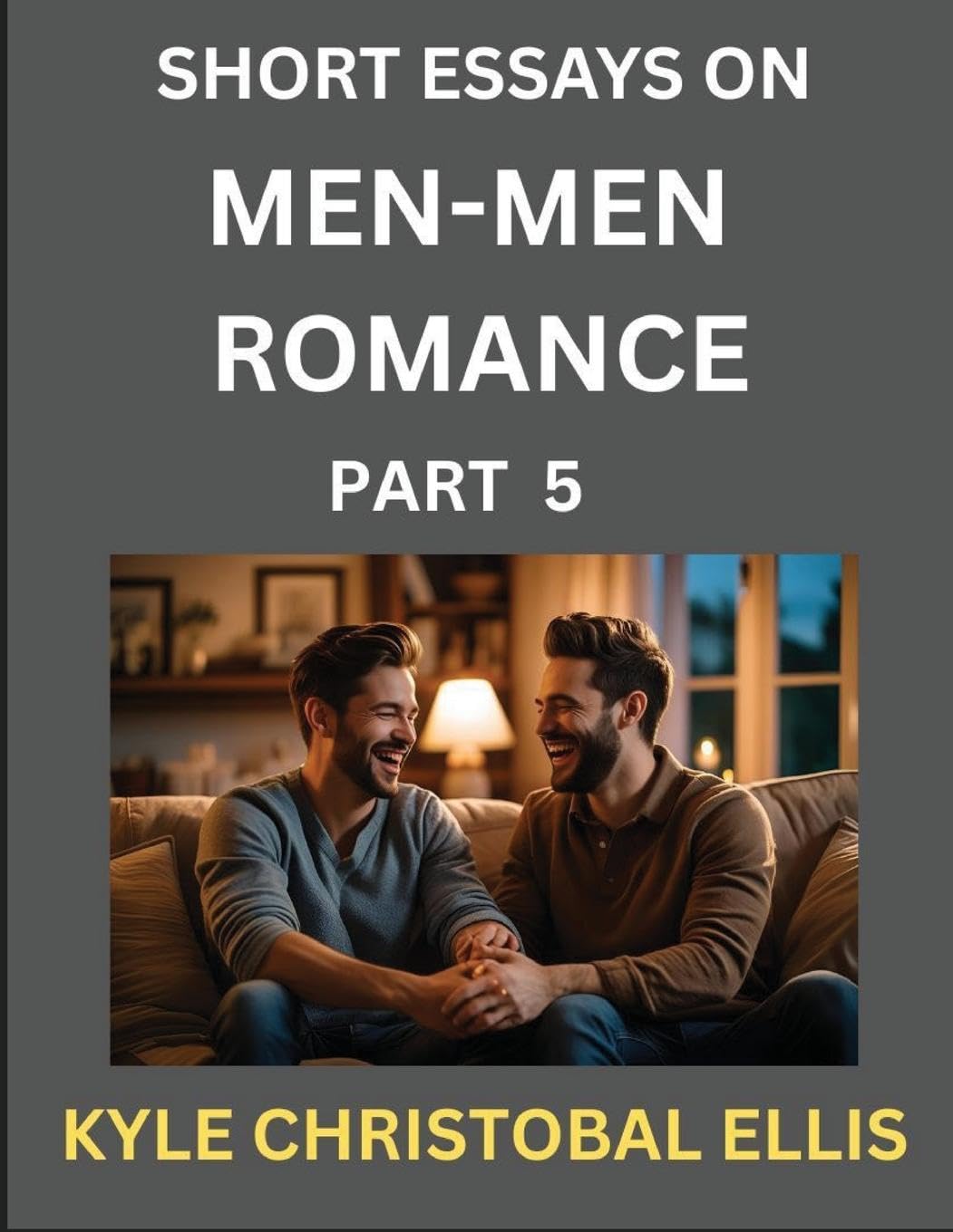 Men-Men Romance (Part 5)- Short Essays on MM Romance, Exploring Dynamics of Homosexual Love Relationship Social Sciences