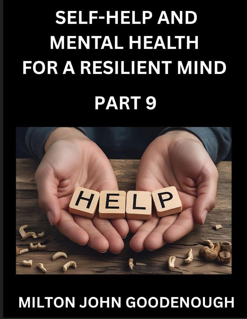 Self-help and Mental Health for a Resilient Mind (Part 9) Health, Nutrition & Fitness