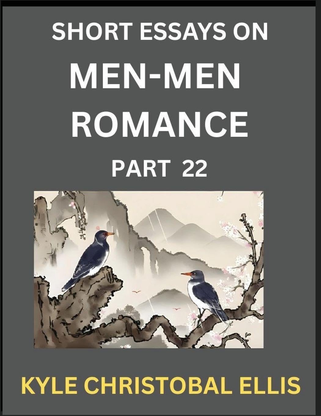 Men-Men Dating and Romance (Part 22)- Short Essays on MM Romance, Exploring Dynamics of Gay, Lesbian and Homosexual Love Relationship Contemporary literature