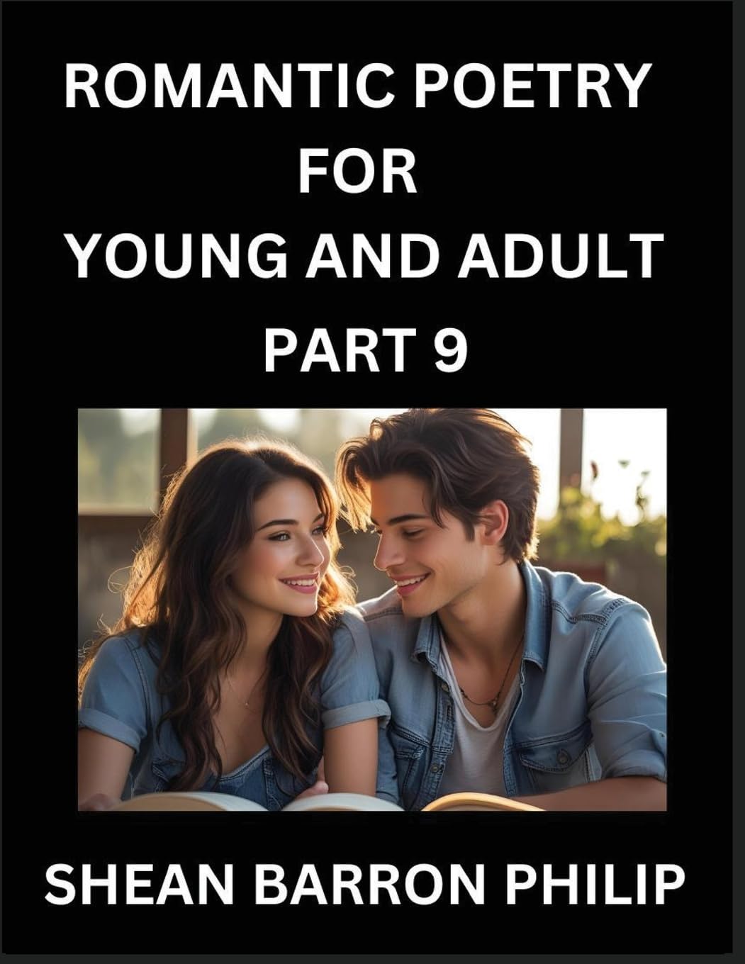 Romantic Poetry for Young and Adult (Part 9)- Introduction to Romanticism with Tales Told in Verse, Timeless Love and Loss Poems of Passion & Wonder in an Age of Revolution Partnership & Love