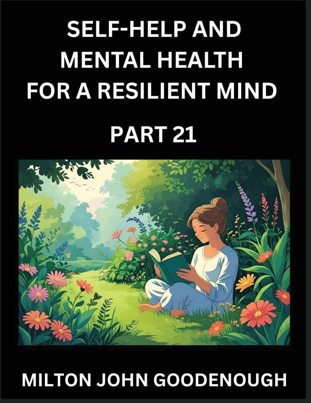 Self-help and Mental Health for a Resilient Mind (Part 21) Health, Nutrition & Fitness