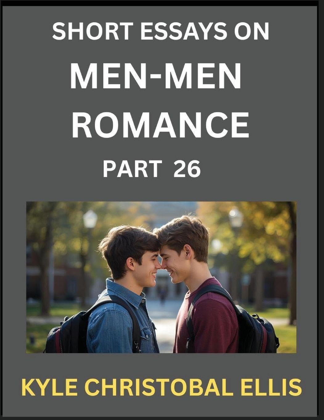 Men-Men Dating and Romance (Part 26)- Short Essays on MM Romance, Exploring Dynamics of Gay, Lesbian and Homosexual Love Relationship Contemporary literature