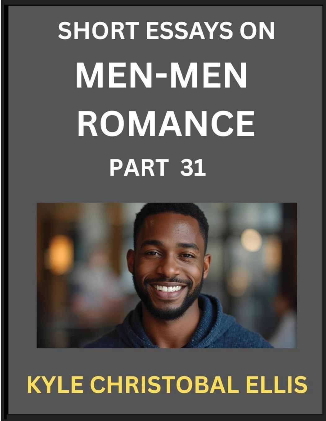 Men-Men Dating and Romance (Part 31)- Insights into MM Romance, Probing the Complexities of Gay, Lesbian, and Homosexual Love Dynamics Contemporary literature