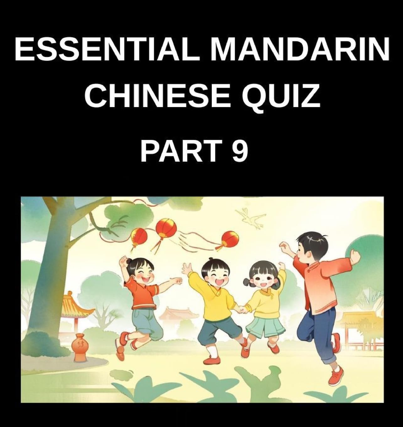 Essential Mandarin Chinese Quiz (Part 9)- Simplified Chinese Character Adventure Moderate Level Tests with Interactive Left-Right Matching Challenges Perfect for Kids Teens Adults and HSK Enthusiasts Contemporary literature