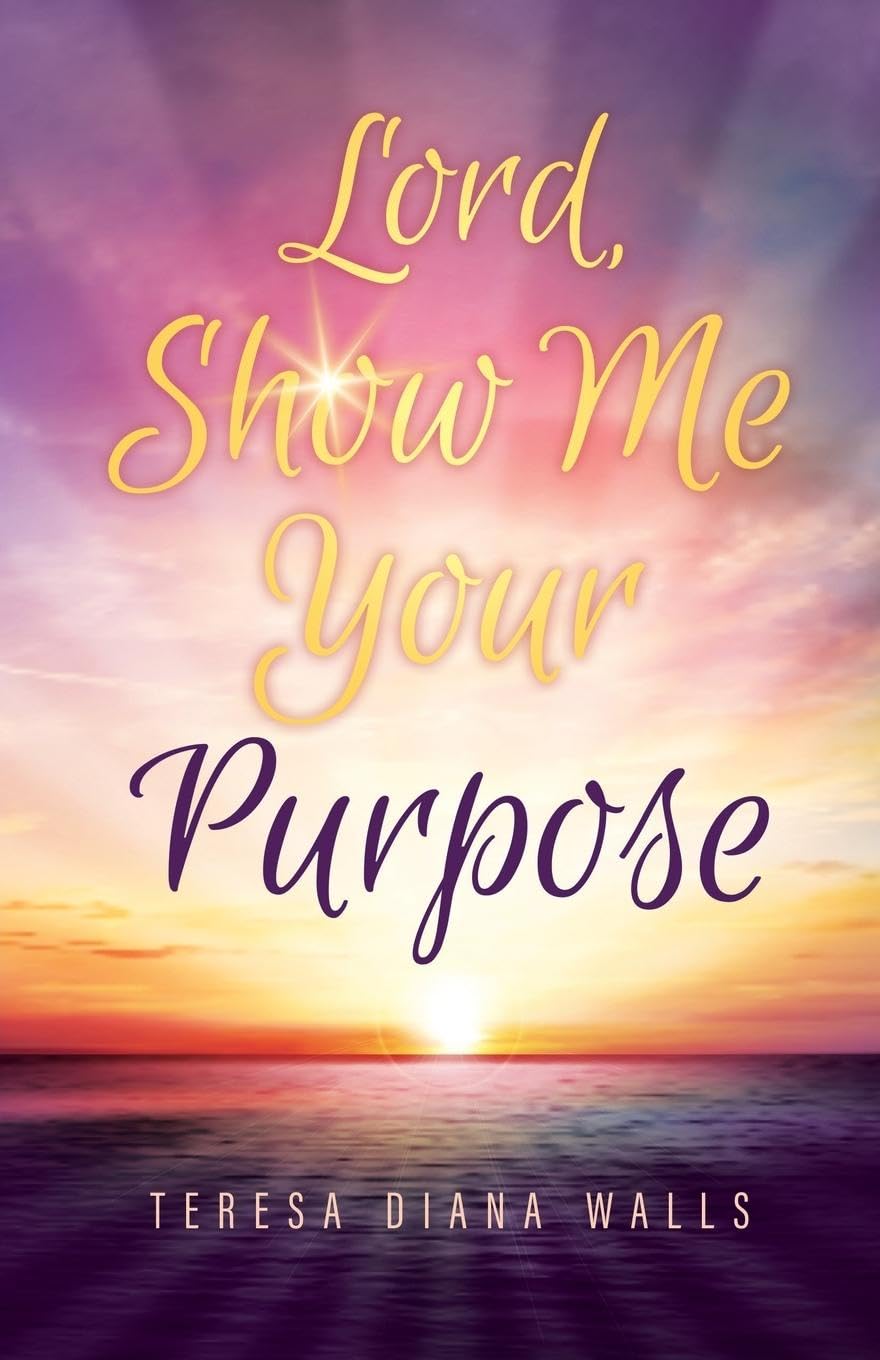 Lord, Show Me Your Purpose Religion & Esotericism
