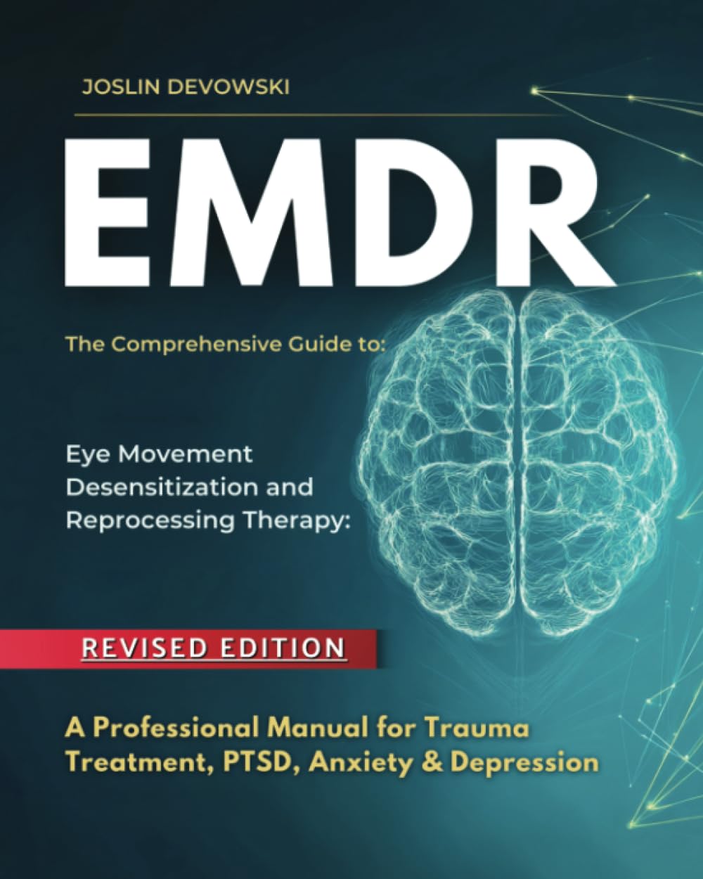 EMDR: The Comprehensive Guide to Eye Movement Desensitization and Reprocessing Therapy: A Professional Manual for Trauma Treatment, PTSD, Anxiety & Depression Medicine