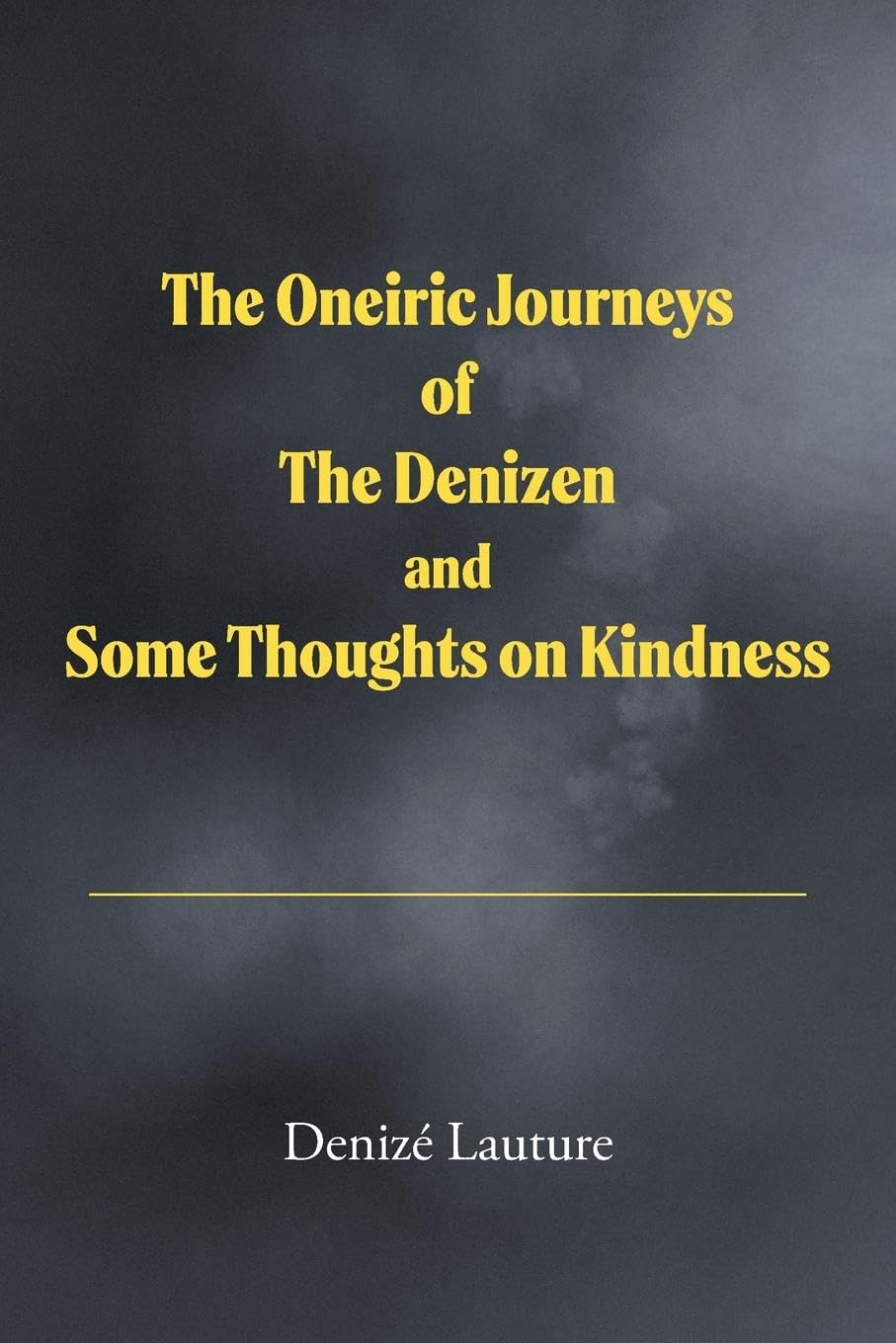 The Oneiric Journeys of the Denizen and Some Thoughts on Kindness Contemporary literature