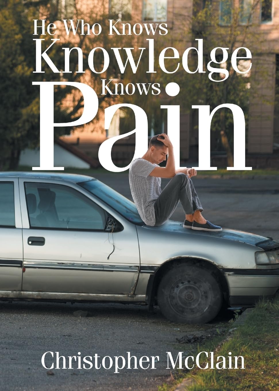 He Who Knows Knowledge Knows Pain Poetry