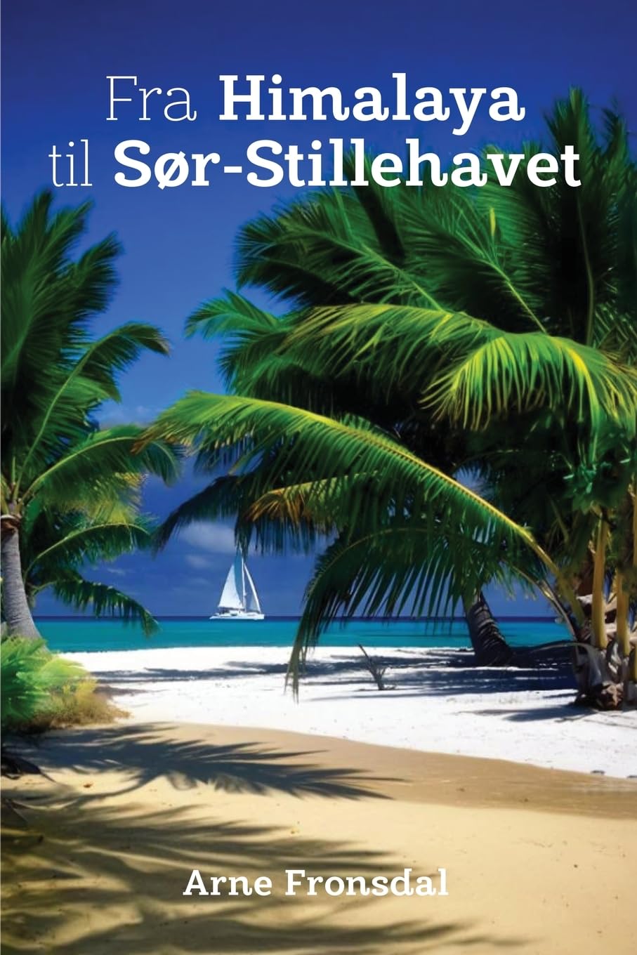 Fra Himalaya Til Sør-Stillehavet Memories