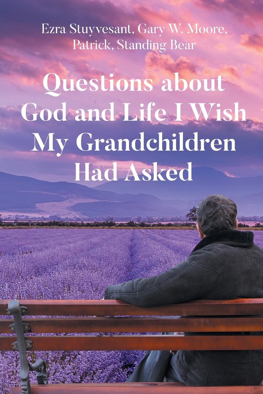 Questions about God and Life I Wish My Grandchildren Had Asked Health, Nutrition & Fitness