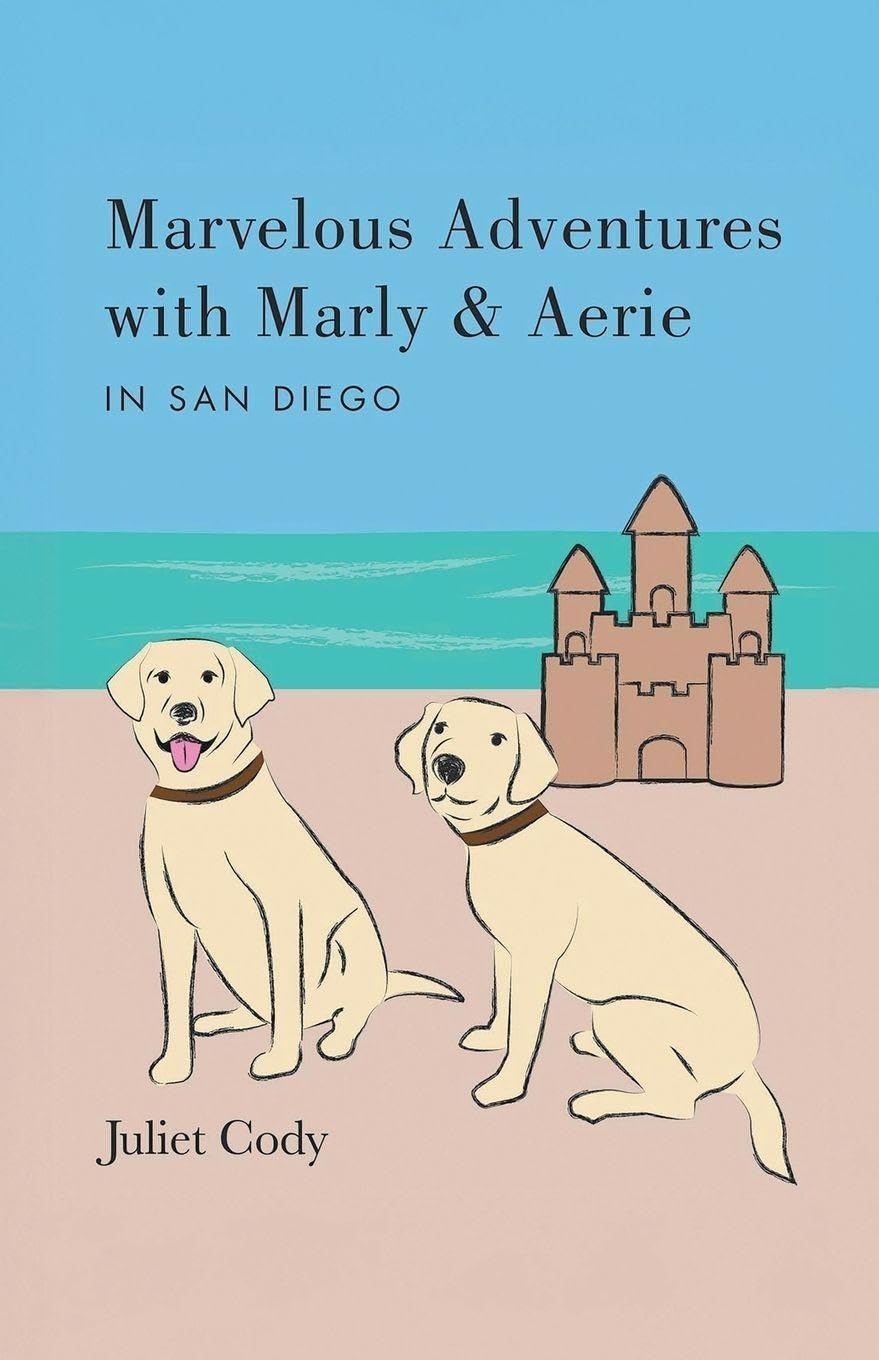 Marvelous Adventures with Marly and Aerie in San Diego Novels & Short Stories