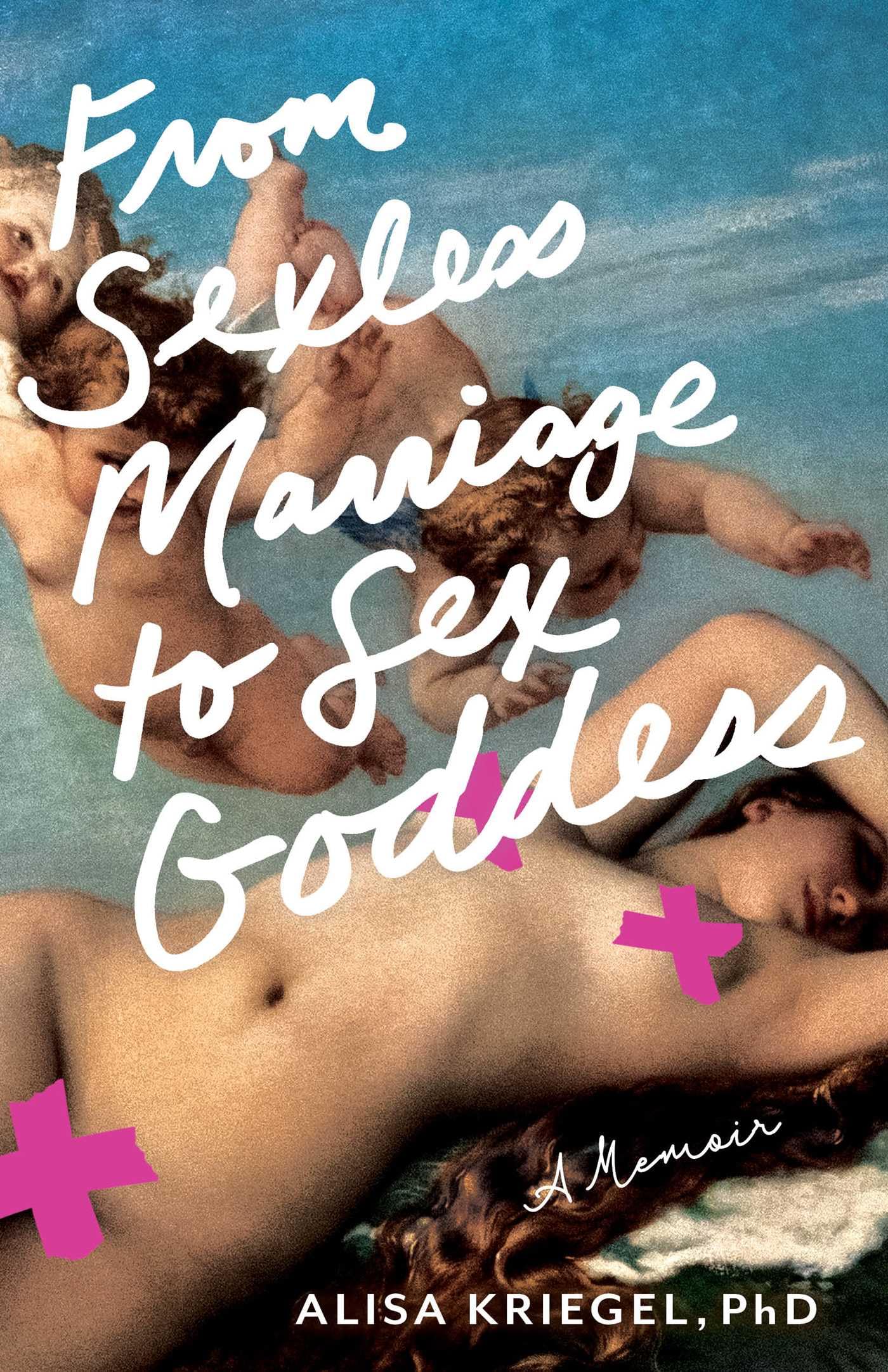 From Sexless Marriage to Sex Goddess Science