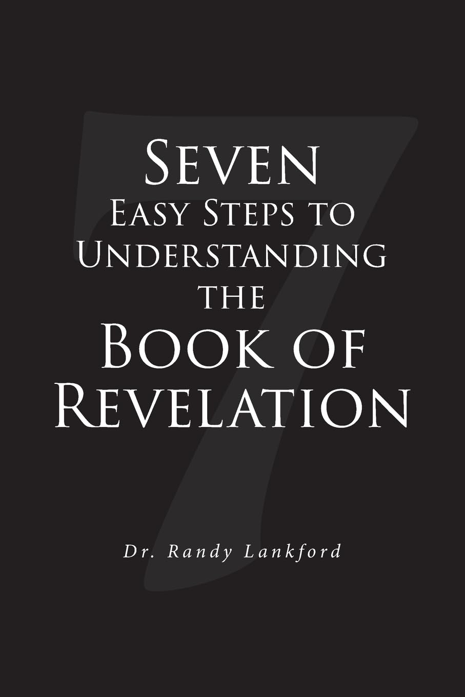Seven Easy Steps to Understanding the Book of Revelation Religion & Esotericism