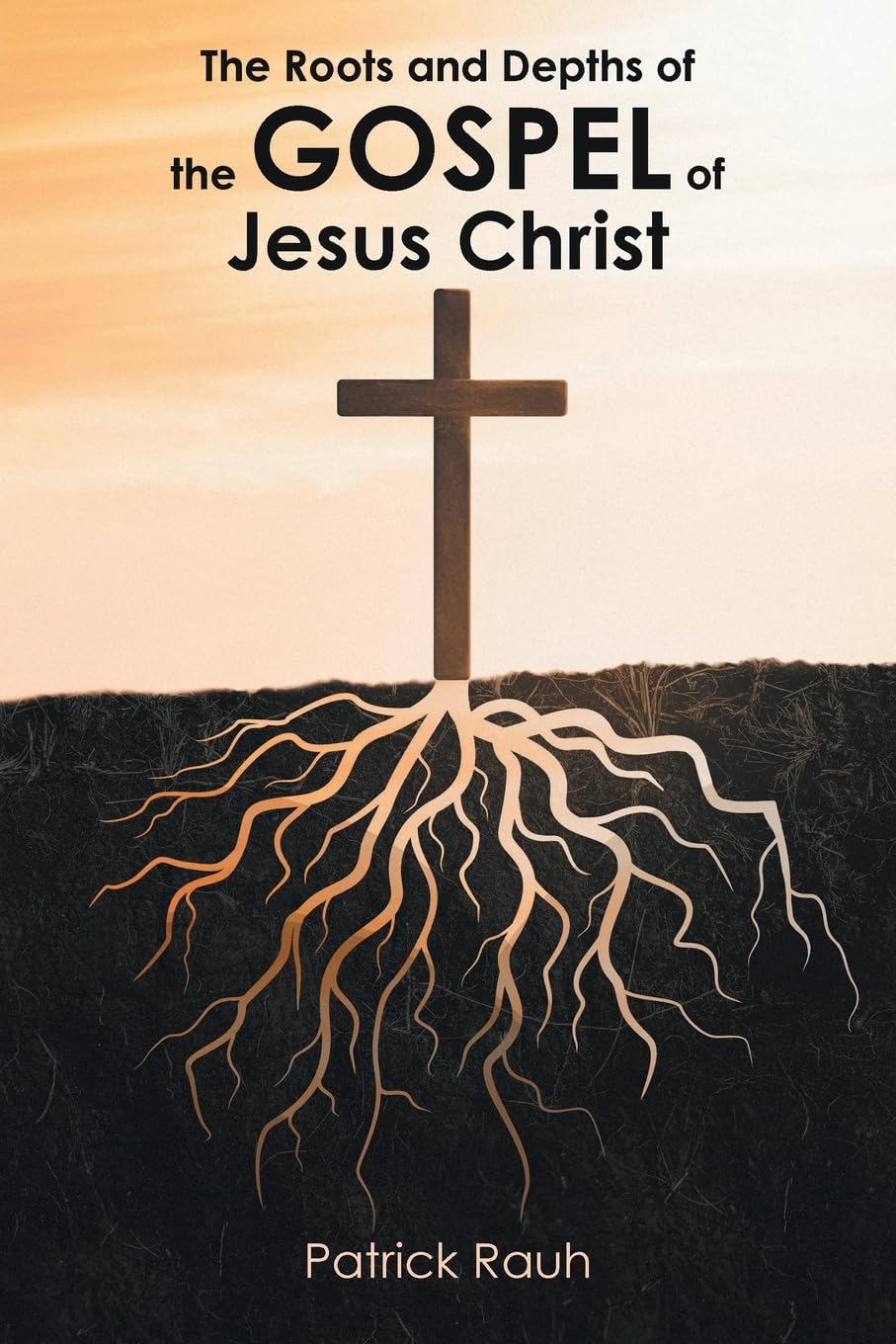 The Roots and Depths of the Gospel of Jesus Christ Religion & Esotericism