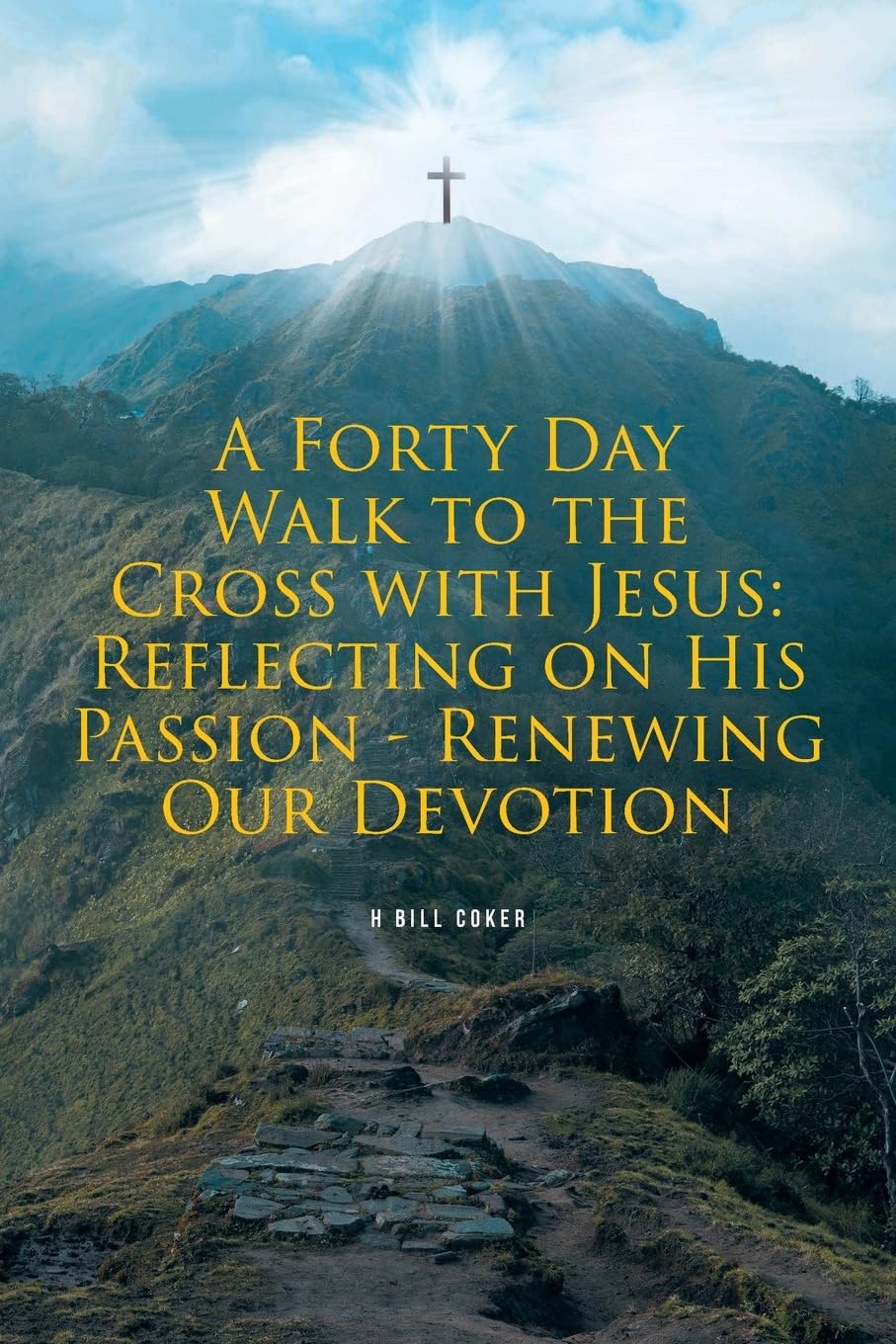 A Forty Day Walk to the Cross with Jesus Religion & Esotericism