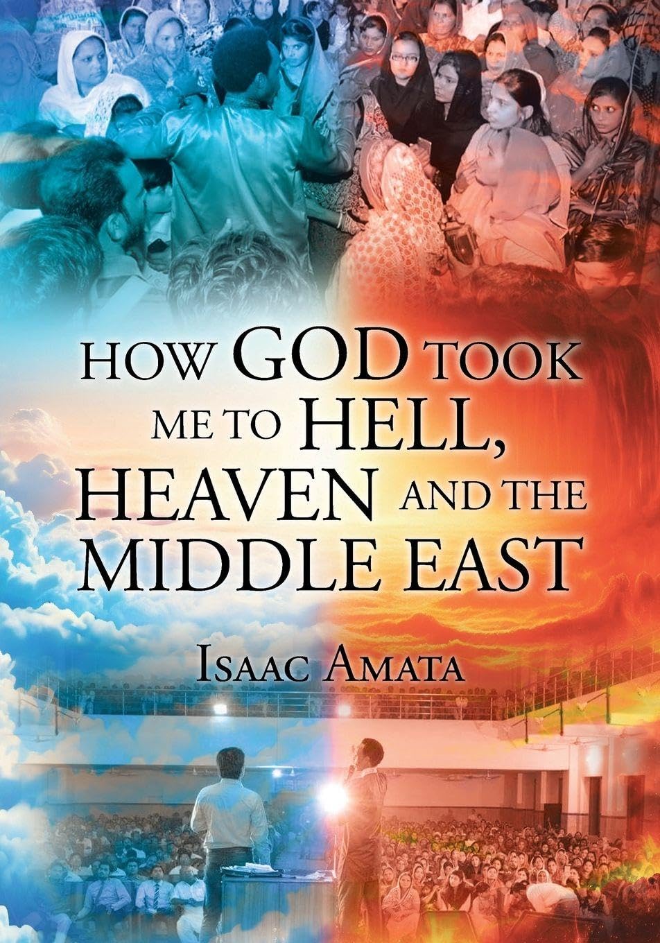 HOW GOD TOOK ME TO HELL, HEAVEN AND THE MIDDLE EAST Politics & Society