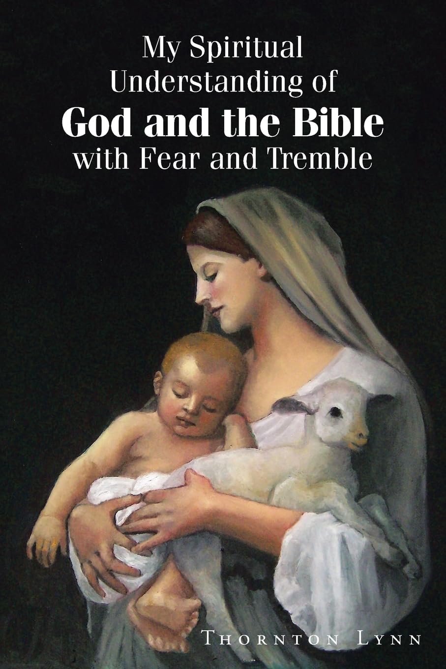 My Spiritual Understanding of God and the Bible with Fear and Tremble Religion & Esotericism